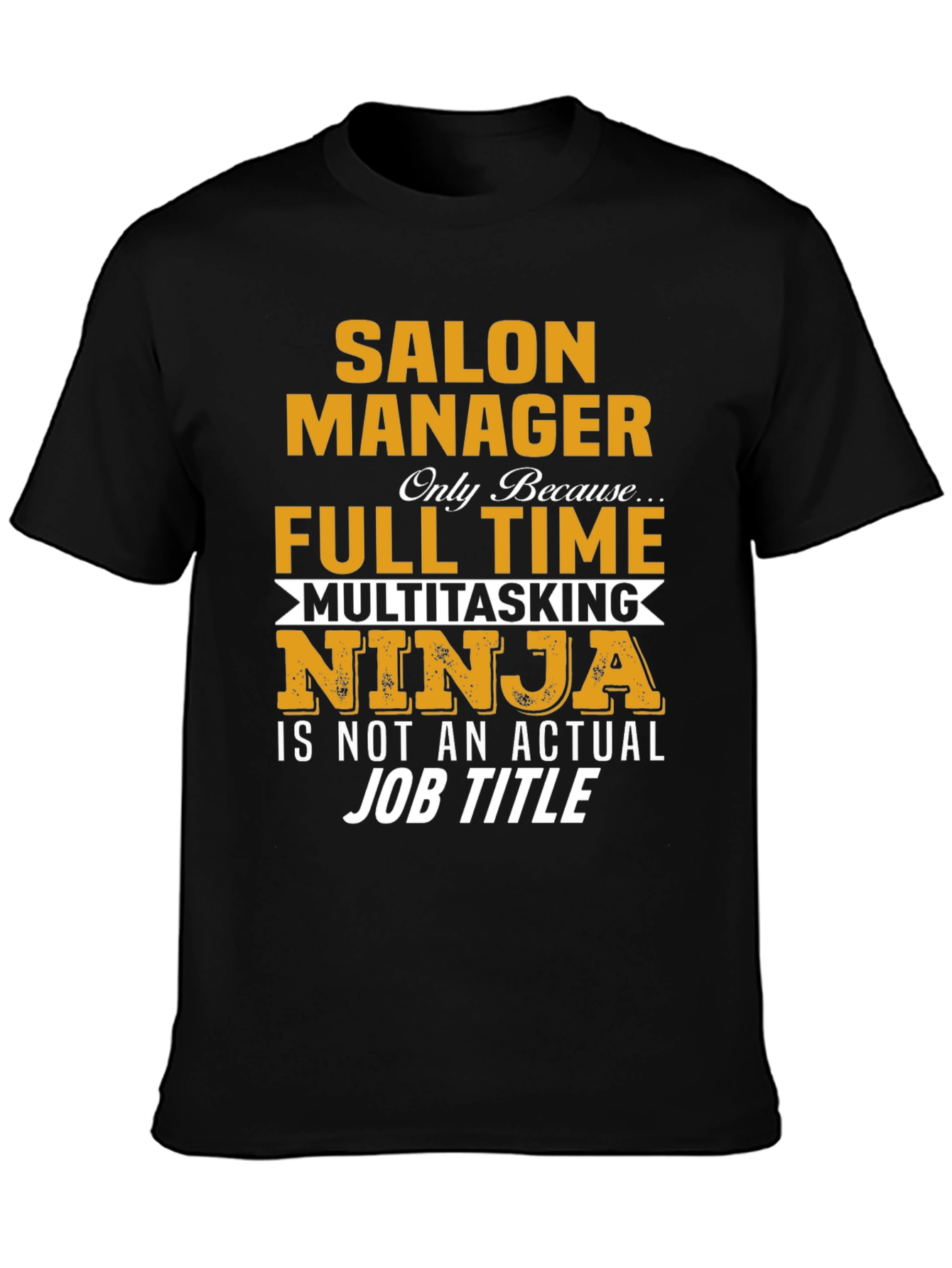Black Salon Manager T-Shirt - Full Time Multitasking Ninja view 3