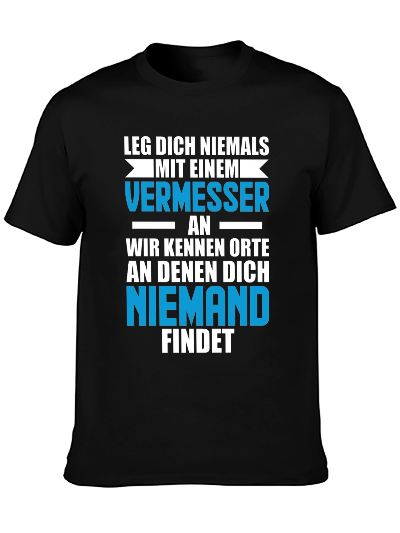 Black Surveyor T-Shirt - "Never Mess With A Surveyor" view 3