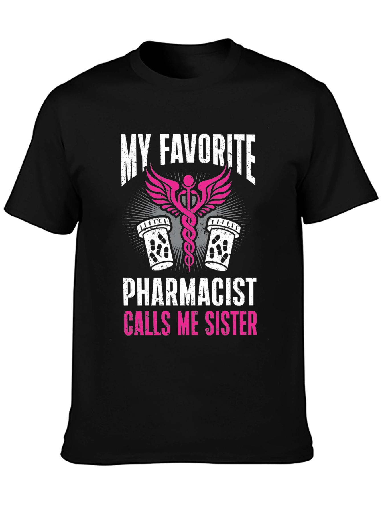 Black My Favorite Pharmacist Calls Me Sister T-Shirt view 3