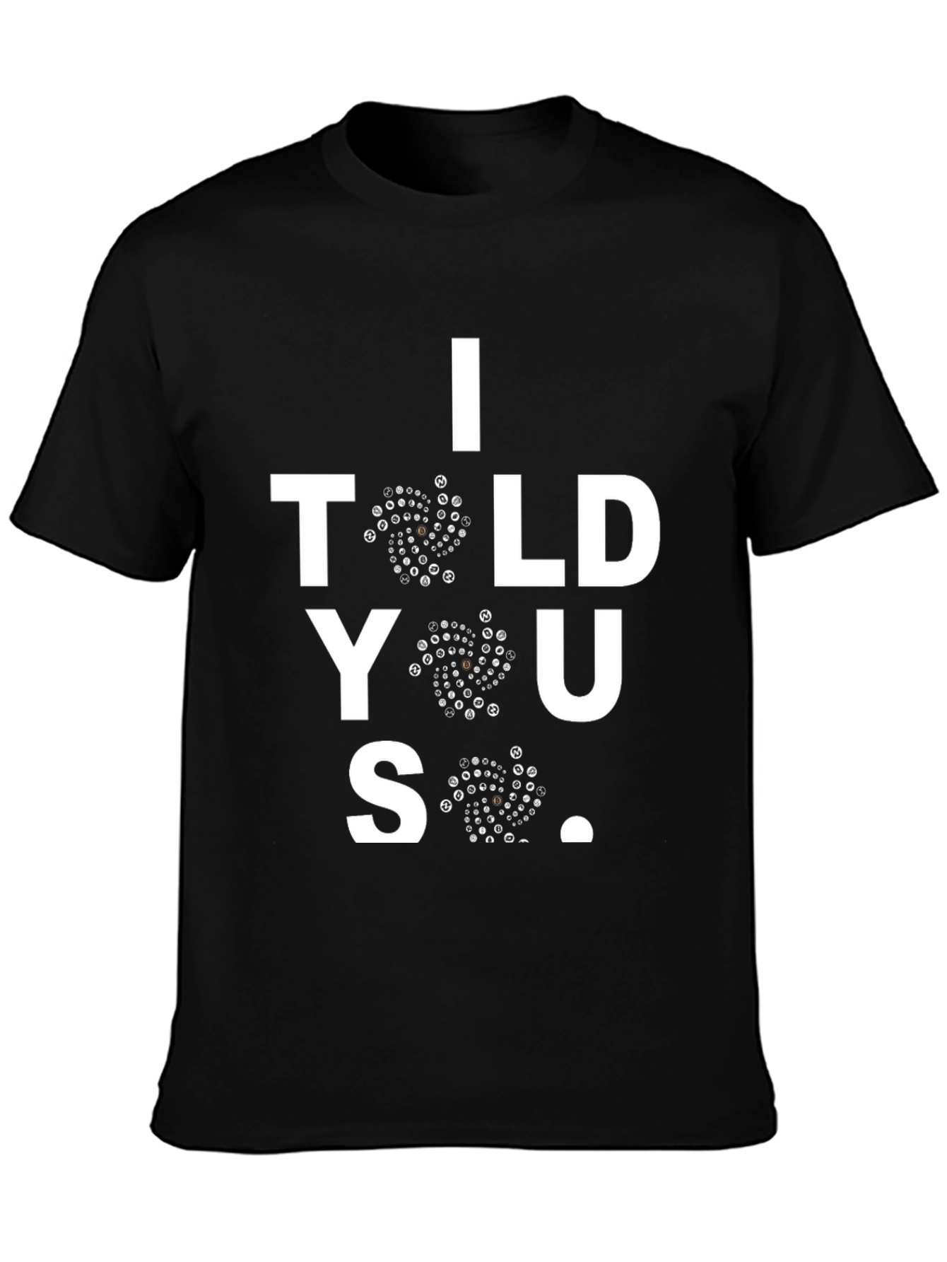 Black I Told You So T-Shirt - Black Crew Neck Tee view 3