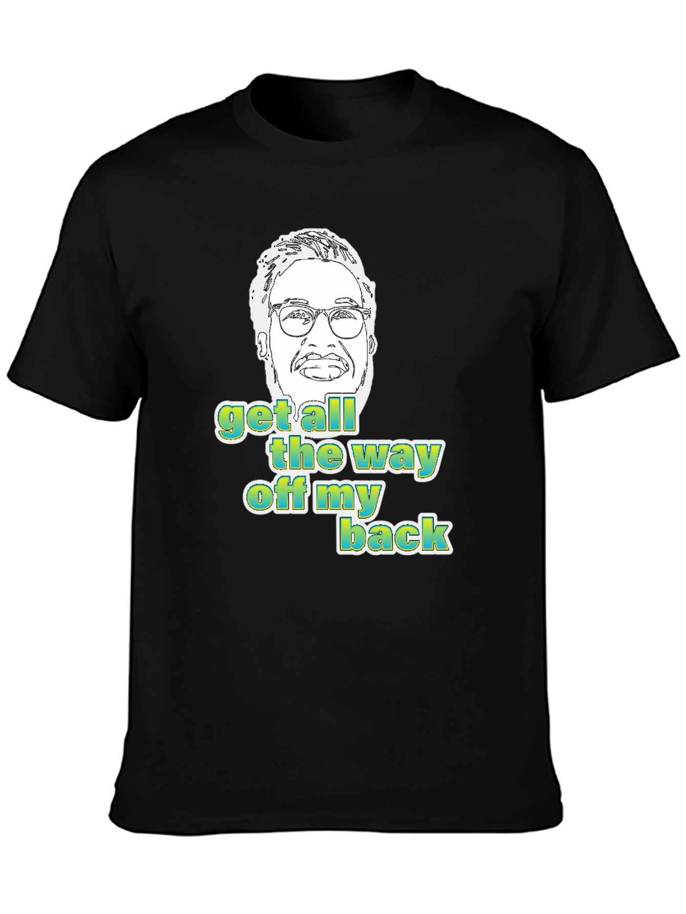 Black Get All The Way Off My Back Graphic Tee view 3