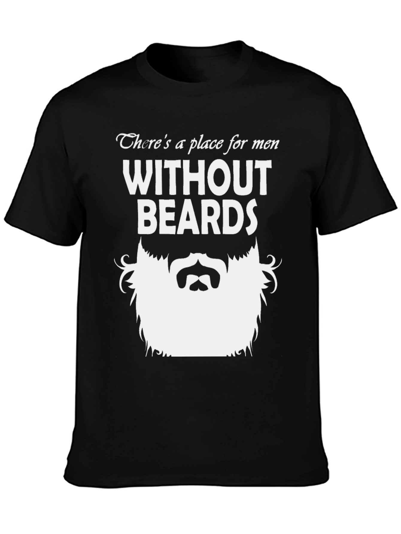Black Funny Beard T-Shirt - Without Beards Tee for Men view 3