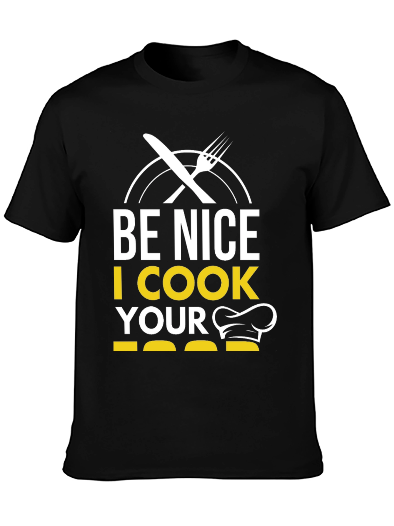 Black Be Nice I Cook Your Food T-Shirt Funny Chef Tee view 3