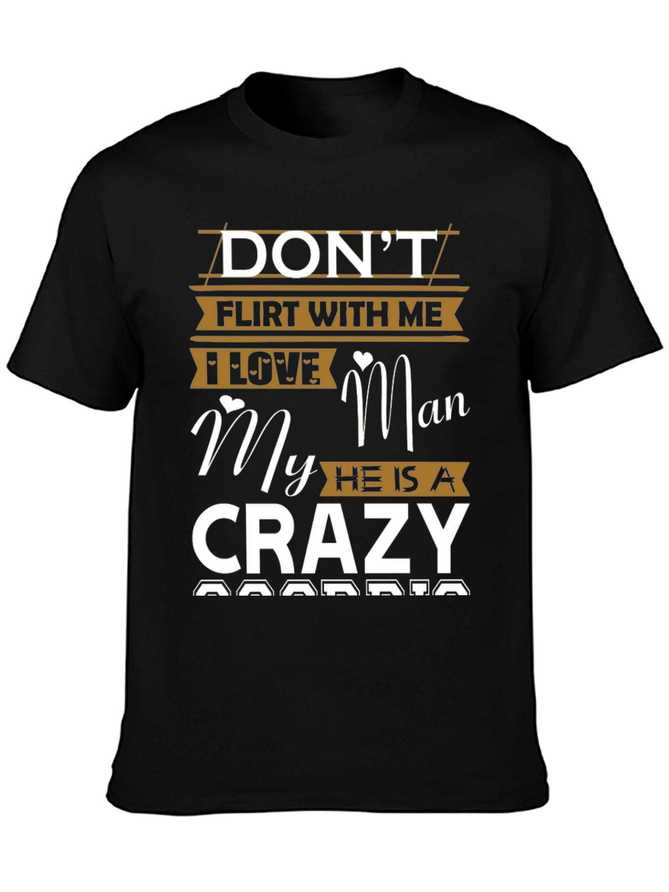 Black Don't Flirt With Me Crazy Man T-Shirt view 3