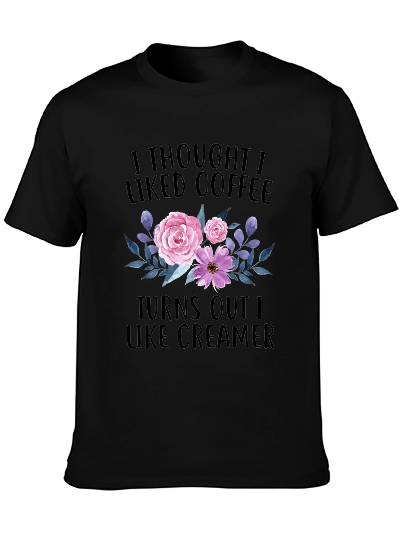 Black Coffee Lover T-Shirt: I Like Creamer view 3