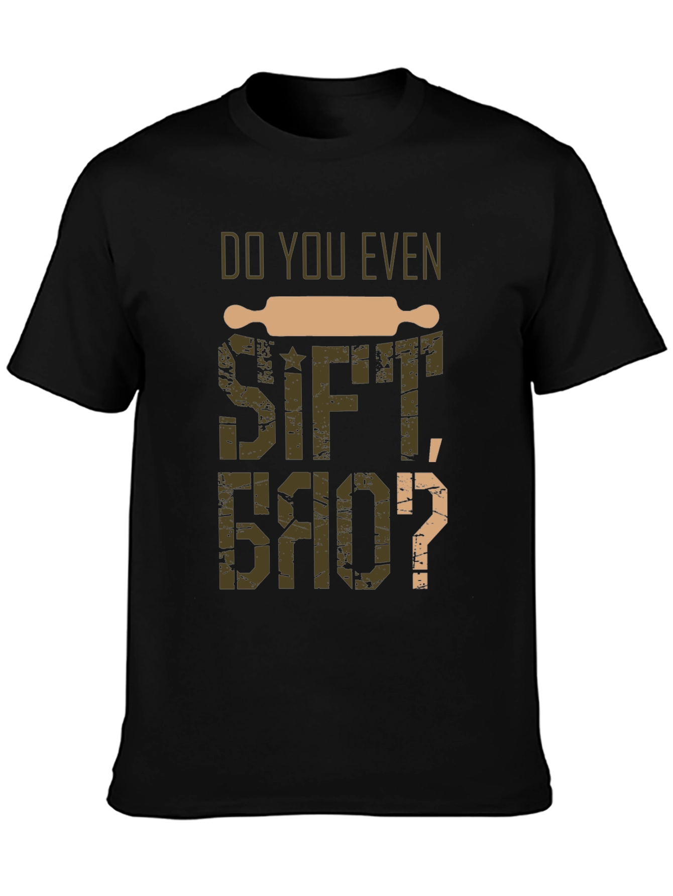 Black Do You Even Sift Bro? Baker T-Shirt view 3