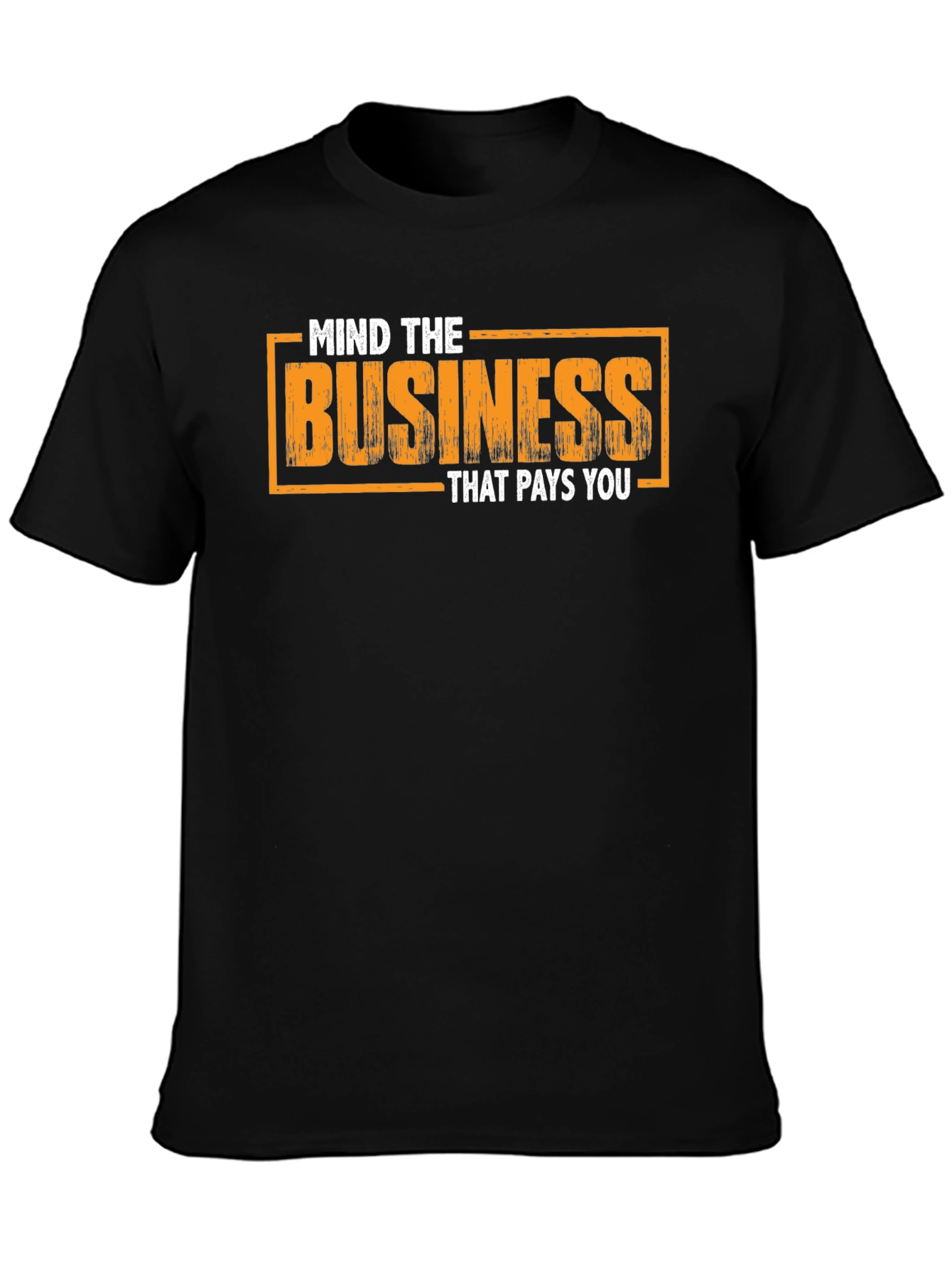 Black Mind The Business That Pays You T-Shirt view 3