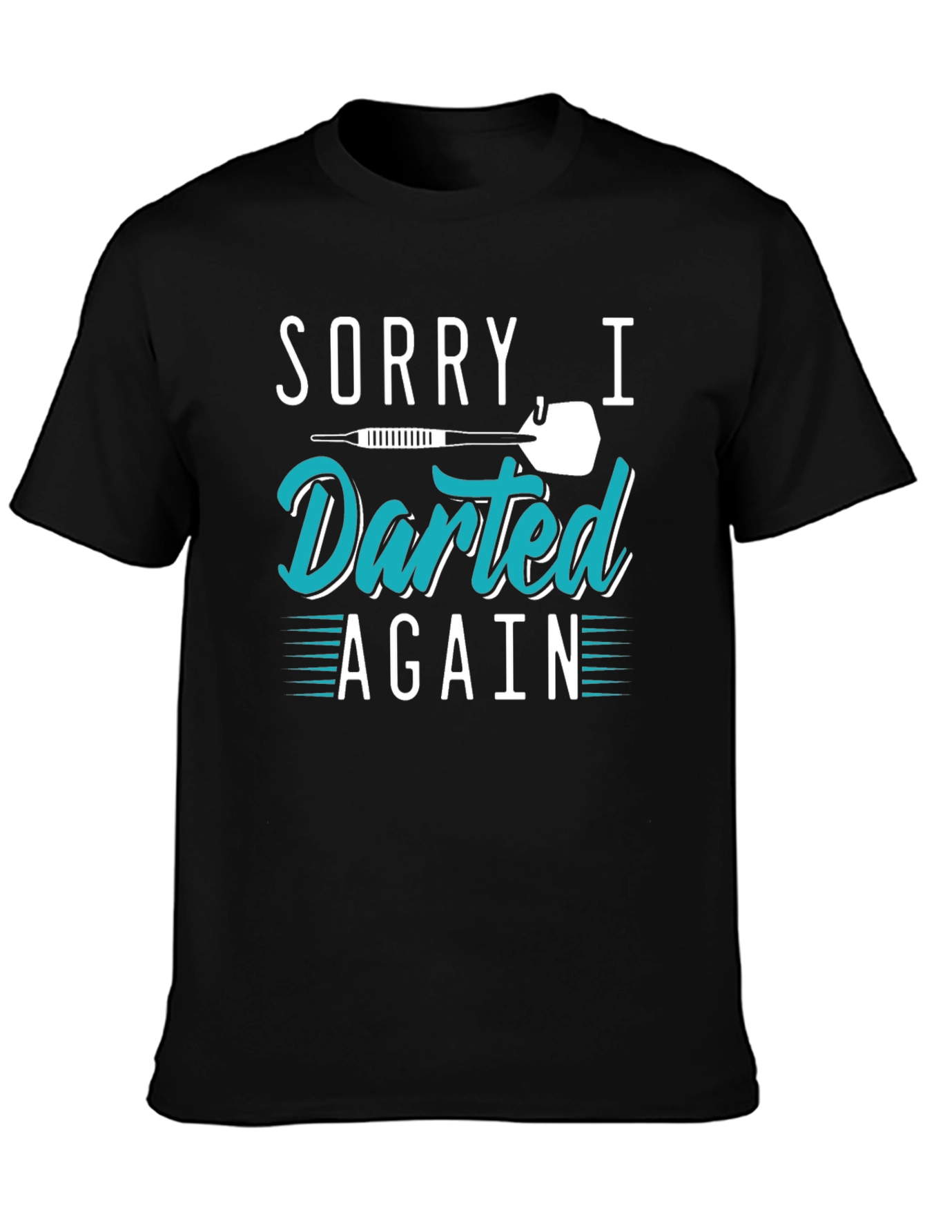 Black Sorry I Darted Again Black T-Shirt view 3