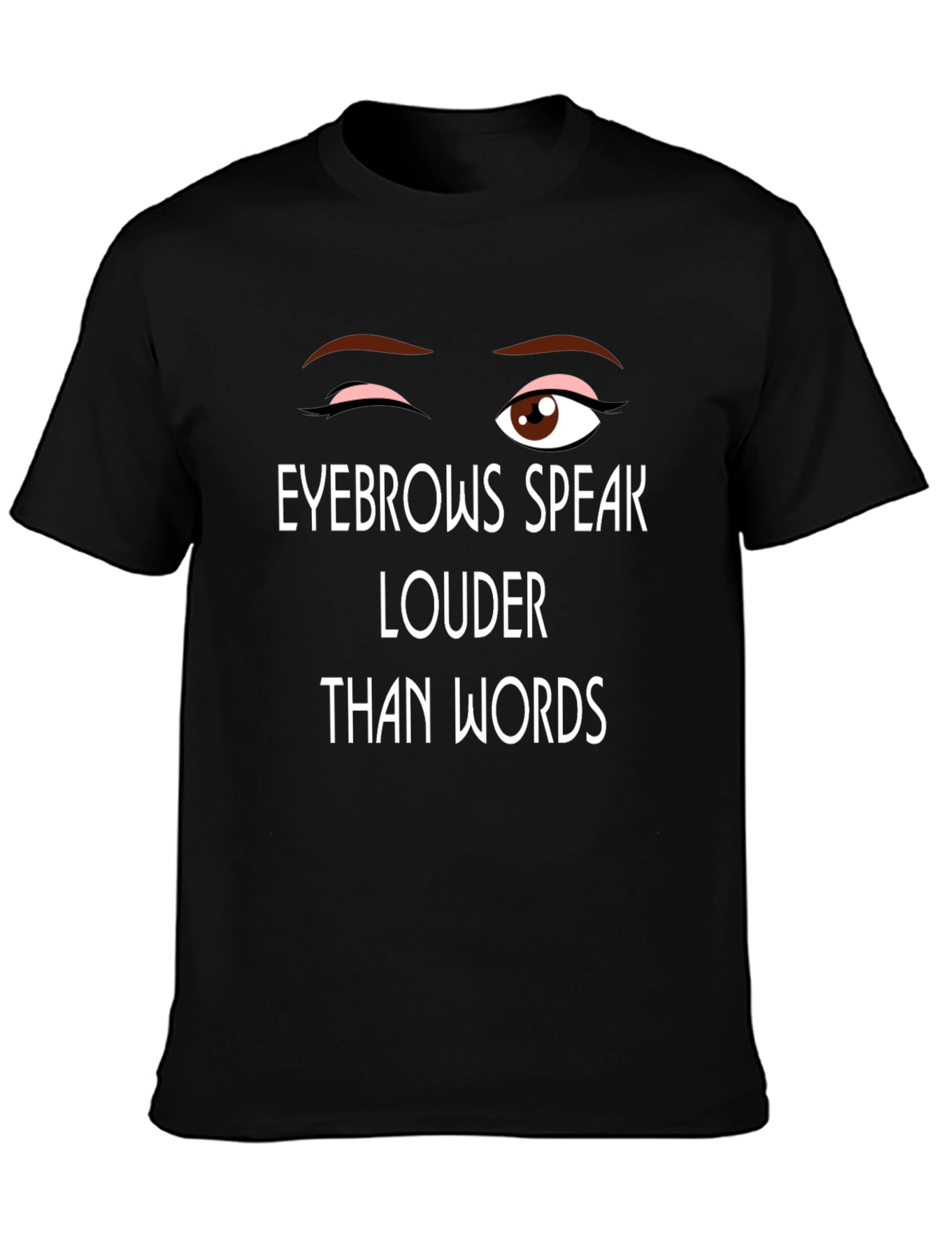 Black Eyebrows Speak Louder Funny Graphic Tee - Unisex view 3