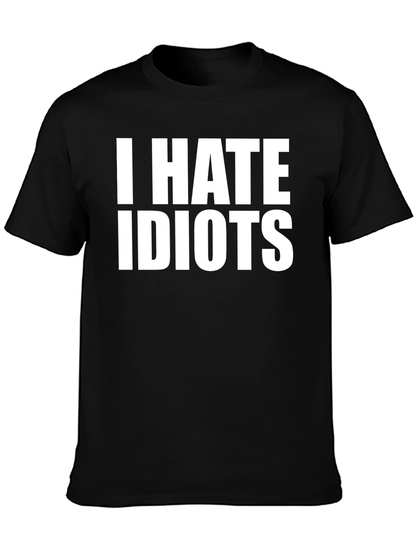 Black I Hate Idiots T-Shirt Funny Sarcastic Tee view 3