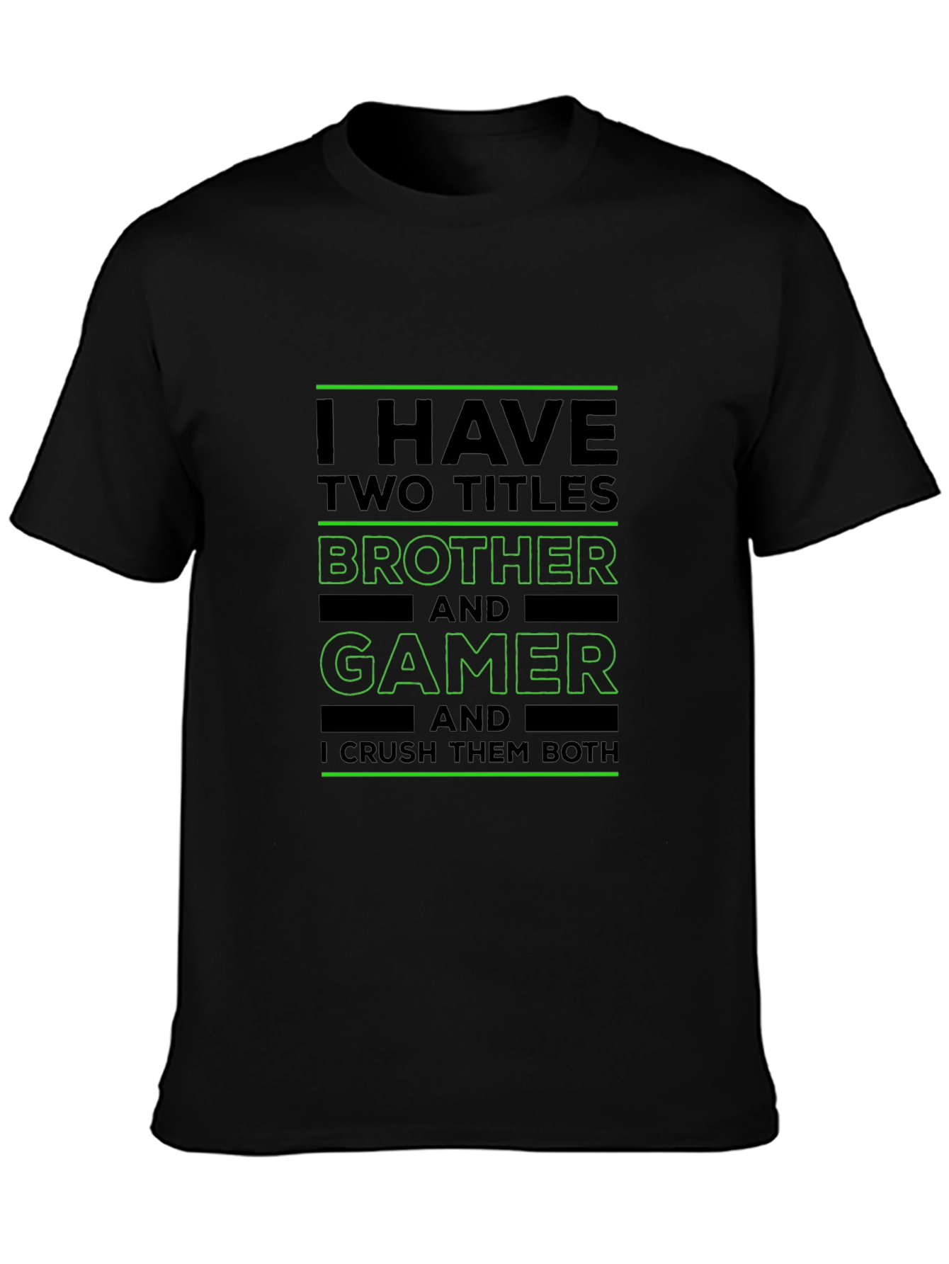 Brother and Gamer T-Shirt - I Crush Them Both! - 3