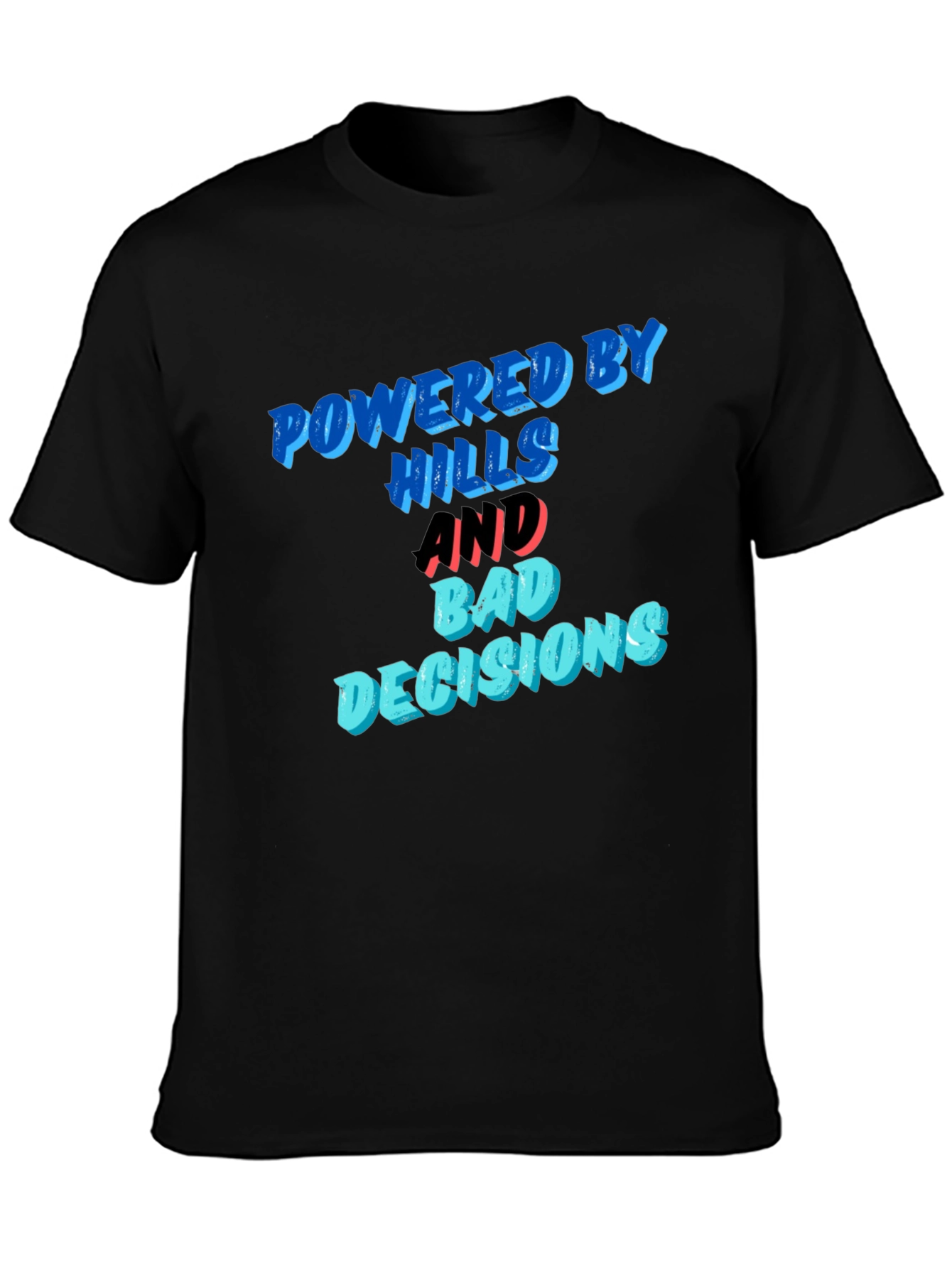 Black Powered by Hills and Bad Decisions T-Shirt view 3