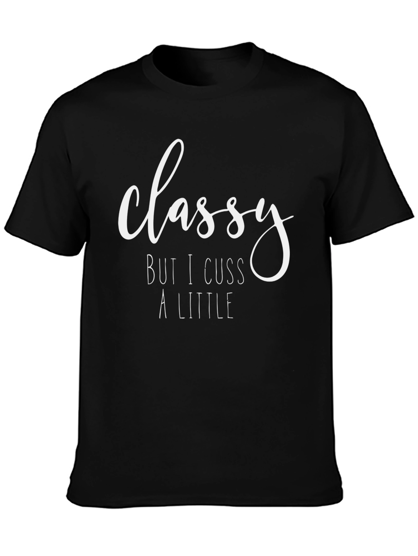 Black Classy But I Cuss a Little Graphic Tee view 3