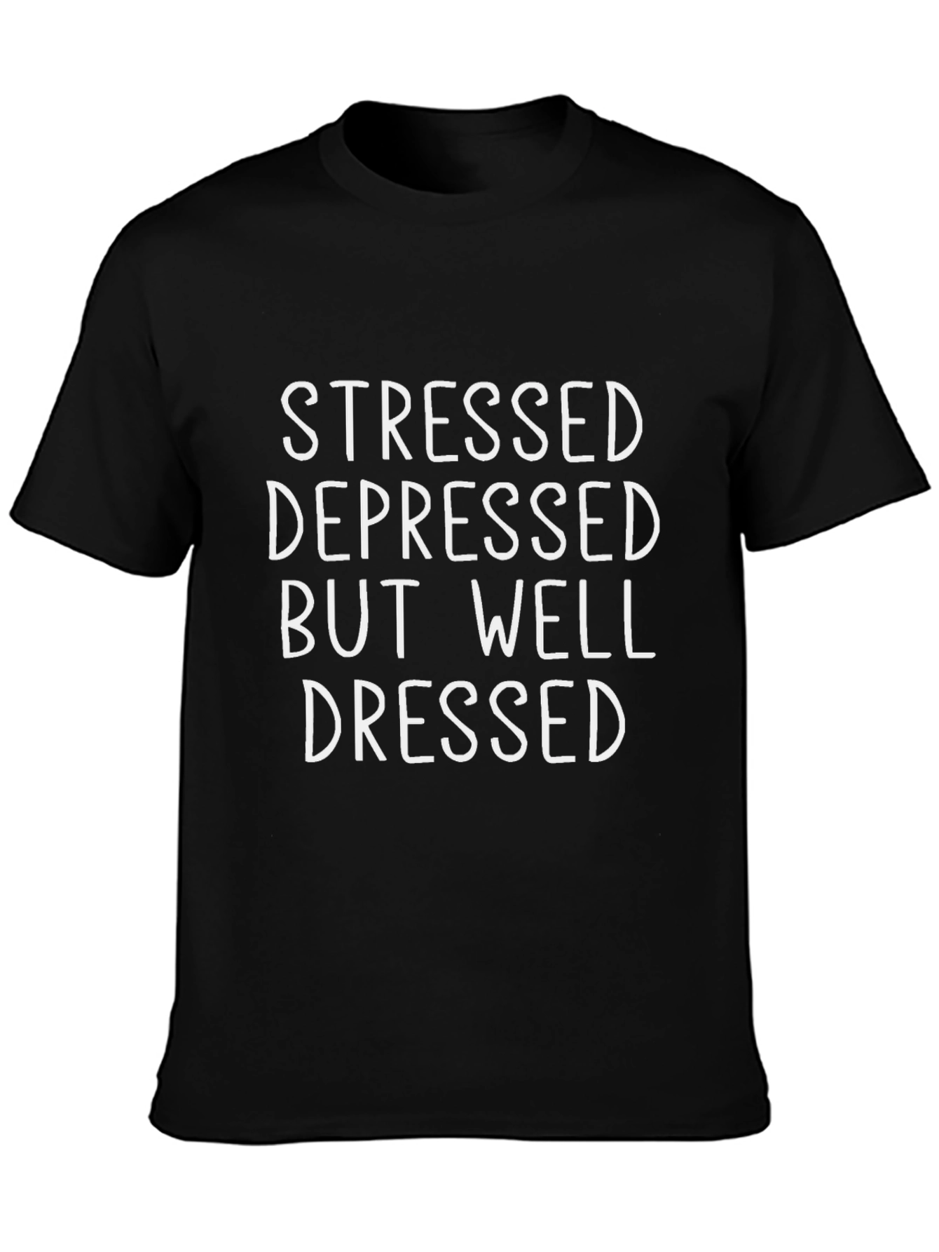 Black Stressed Depressed Well Dressed Graphic Tee view 3