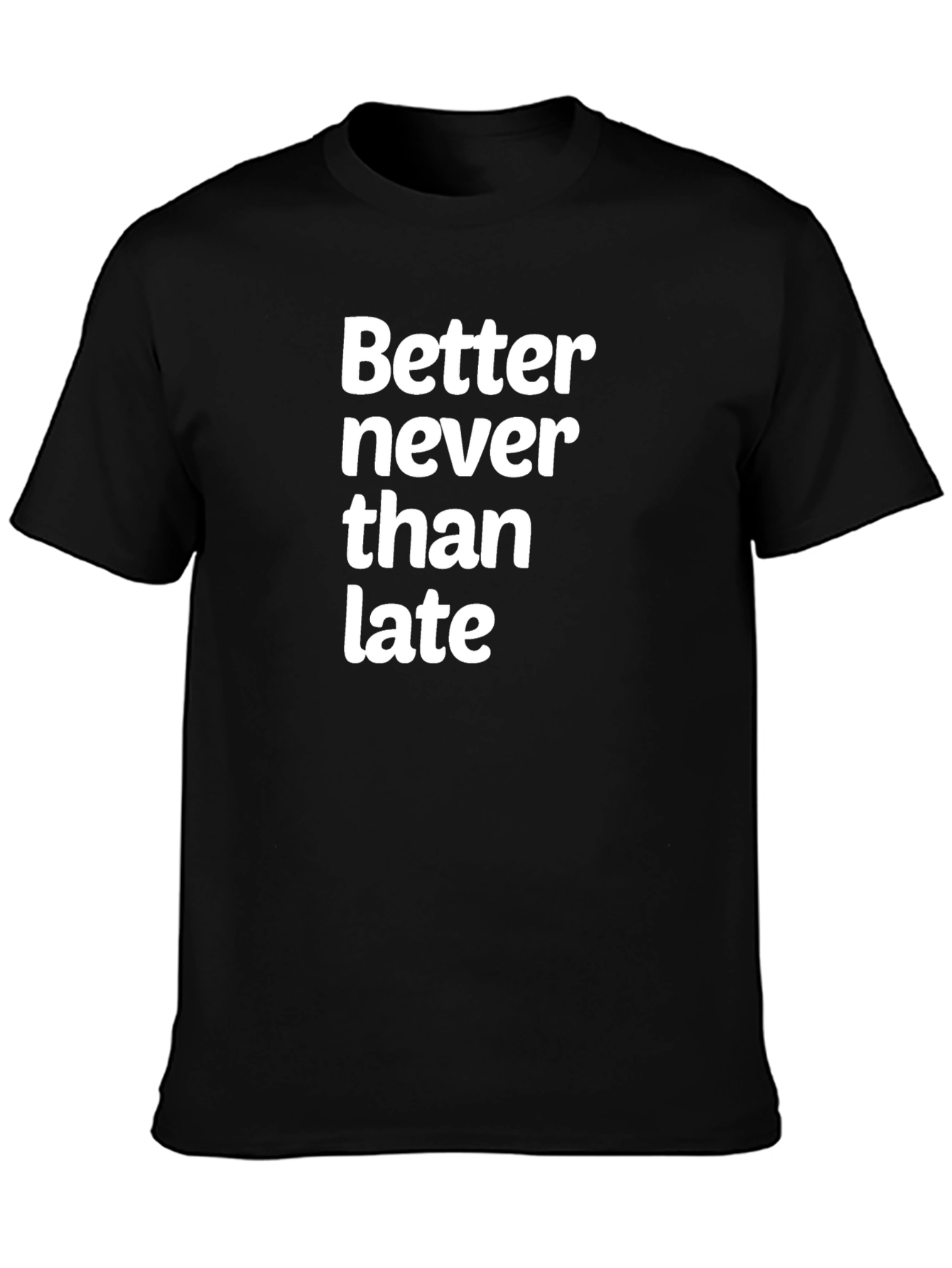 Black Better Never Than Late Graphic T-Shirt view 3