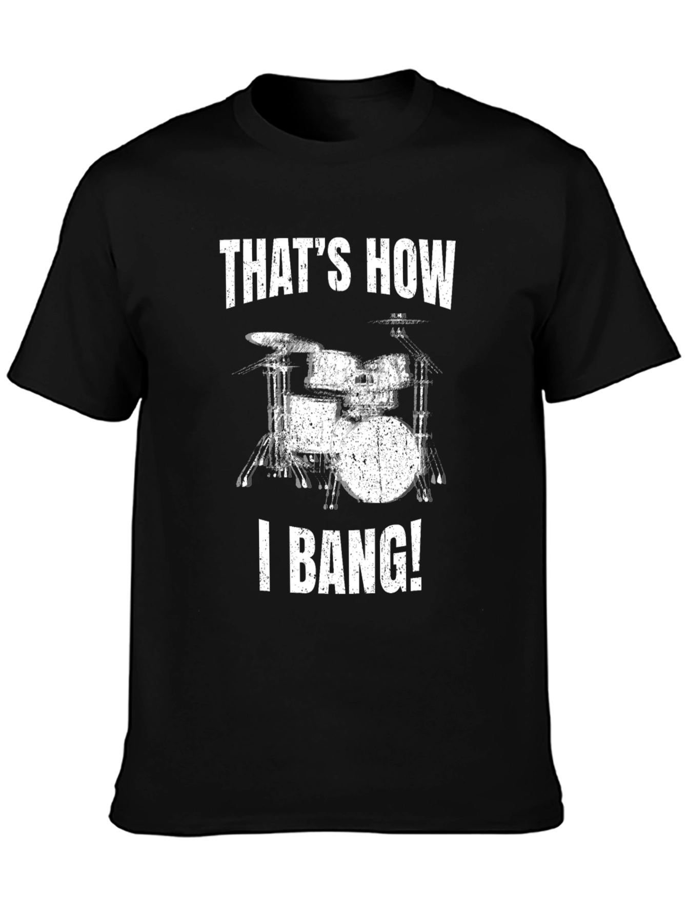 Black That's How I Bang! Drum Set T-Shirt view 3