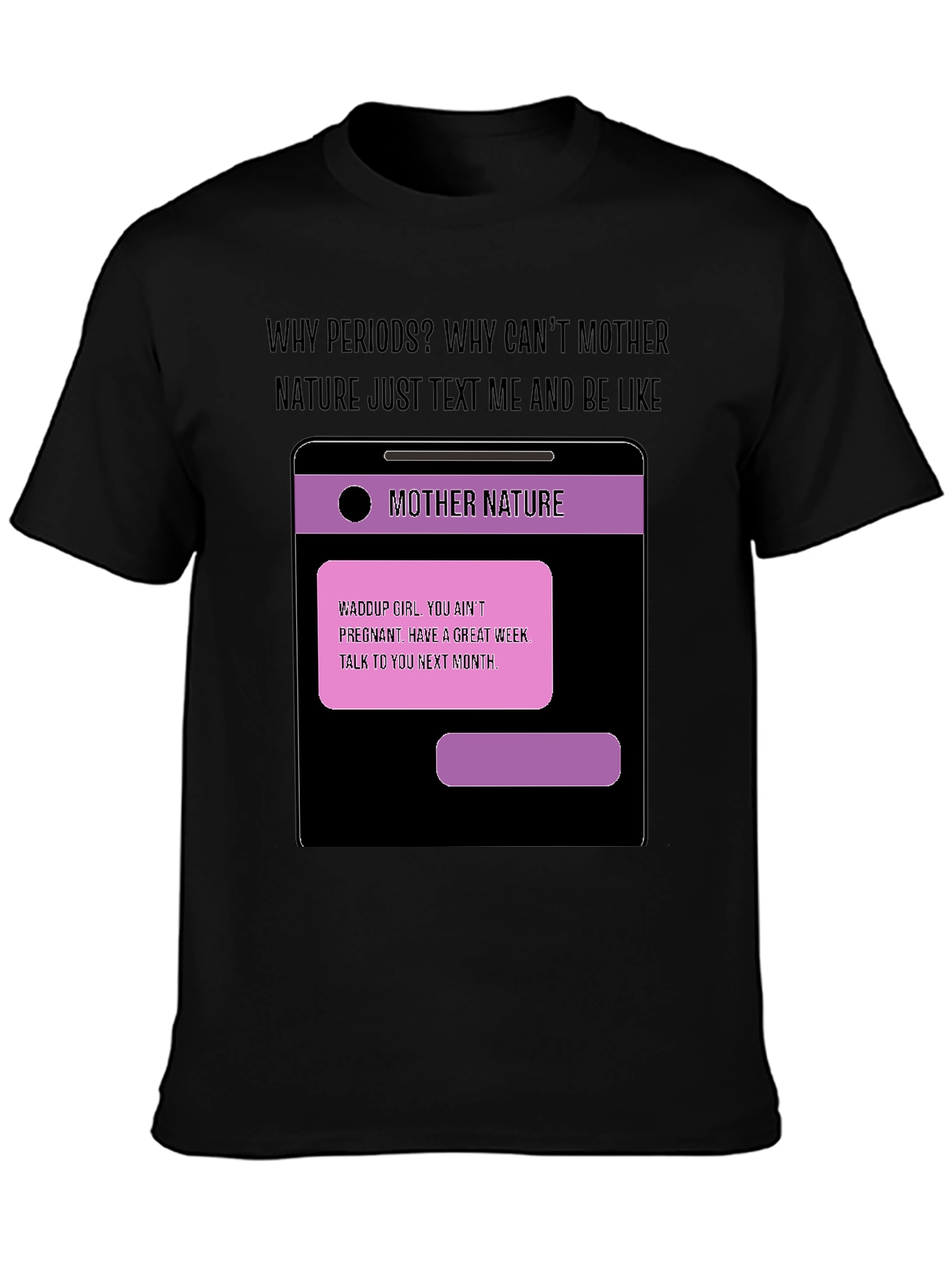 Black Humorous Mother Nature Text T-Shirt view 3