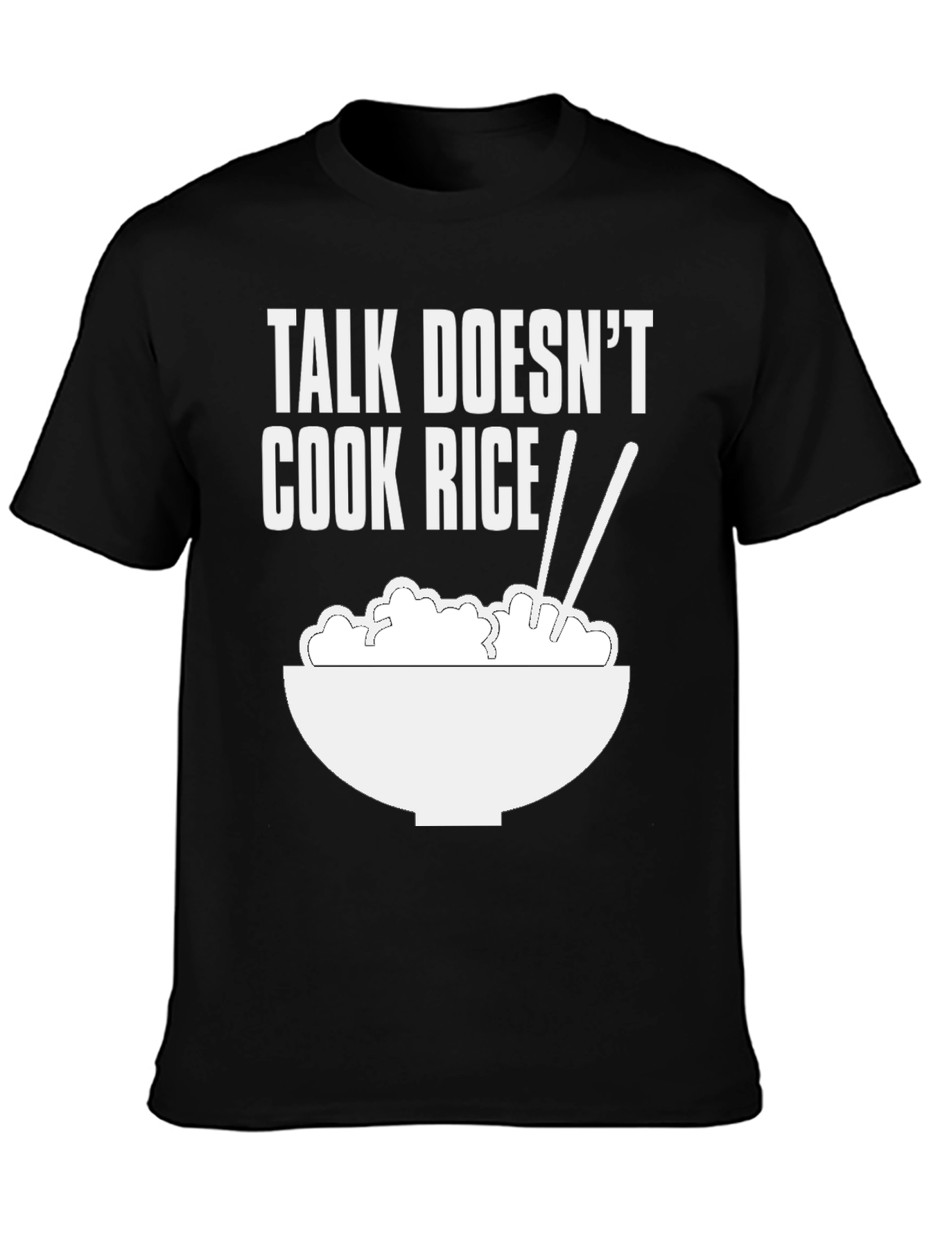 Black Talk Doesn't Cook Rice T-Shirt view 3