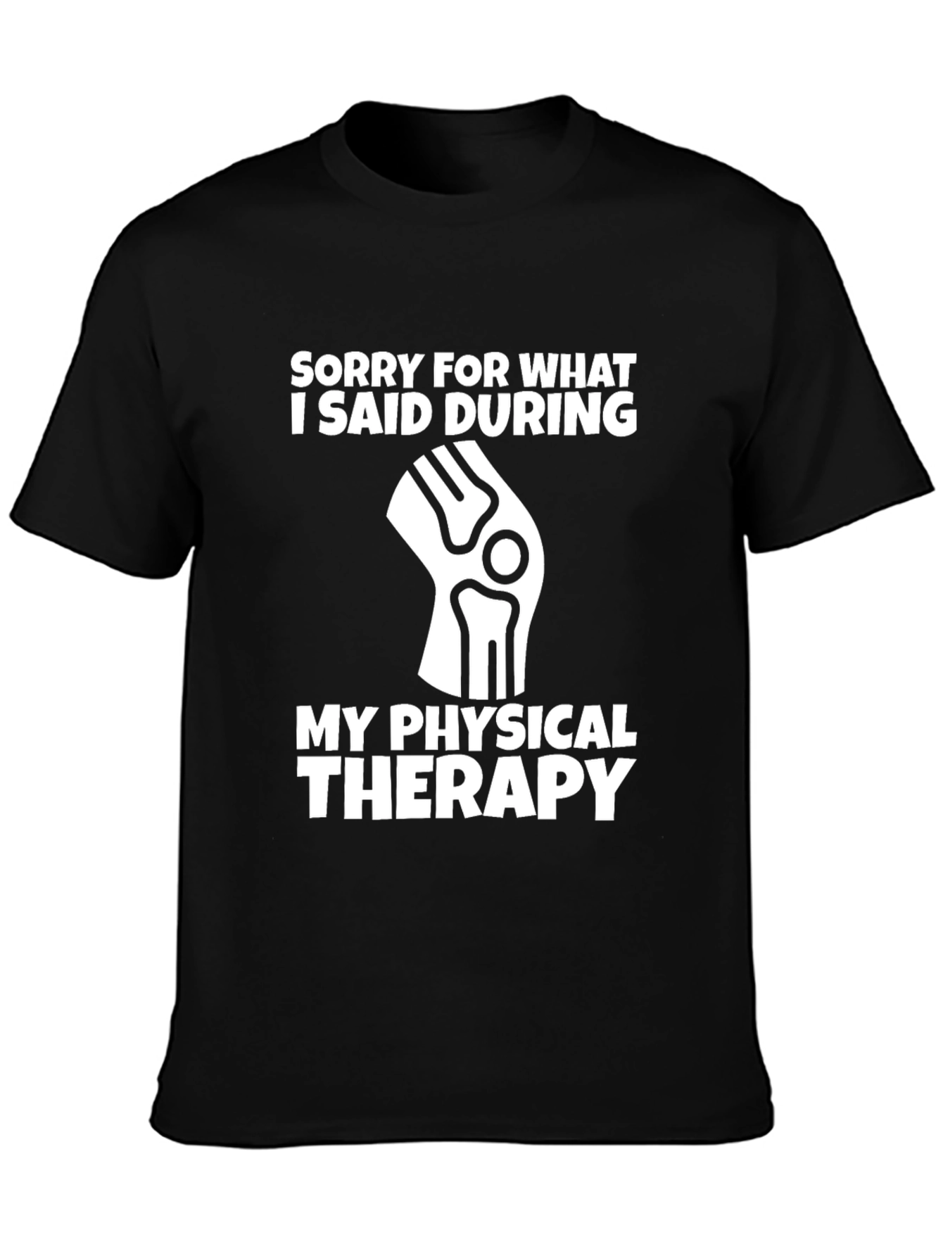 Black Sorry For What I Said Physical Therapy Graphic Tee view 3
