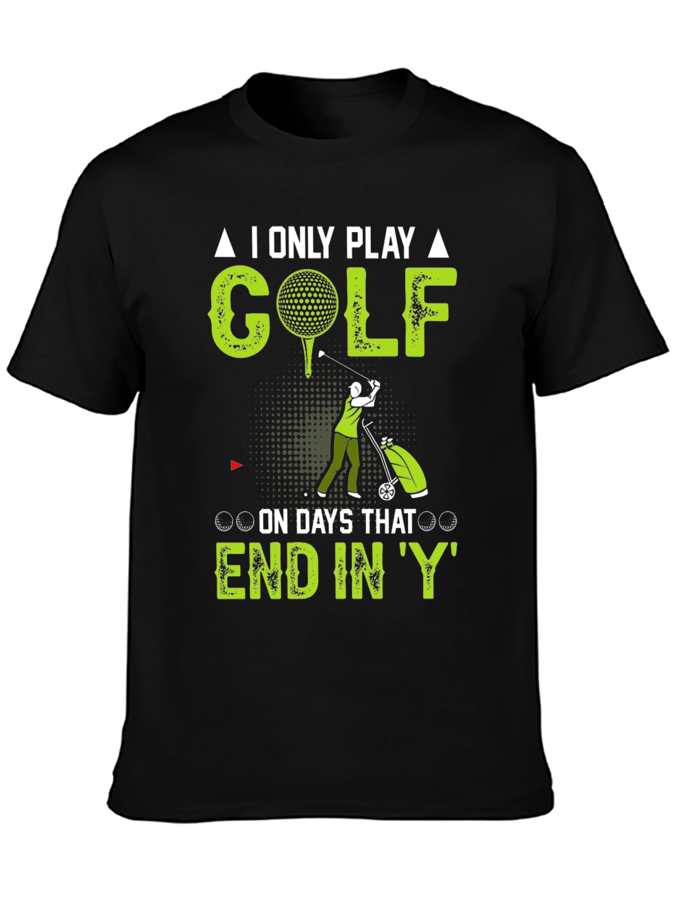 Black Funny Golf T-Shirt: I Only Play on Days That End In 'Y' view 3
