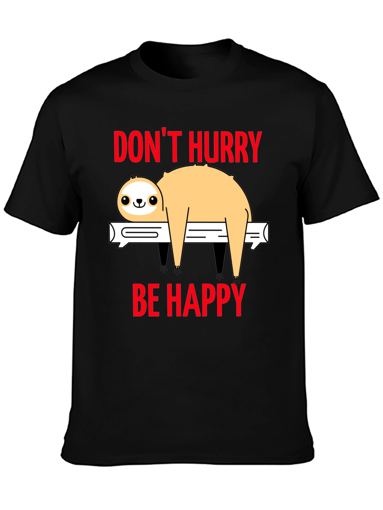 Black Don't Hurry Be Happy Sloth T-Shirt view 3