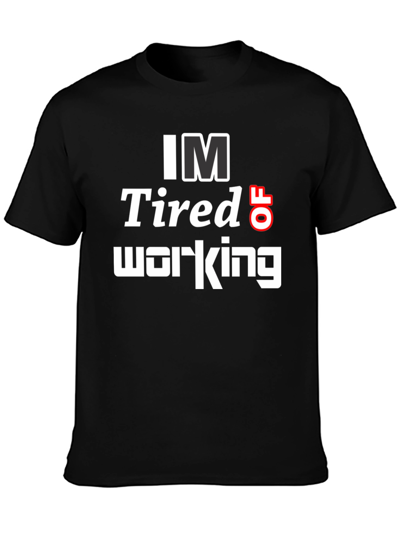 Black I'm Tired of Working Funny Graphic Tee view 3
