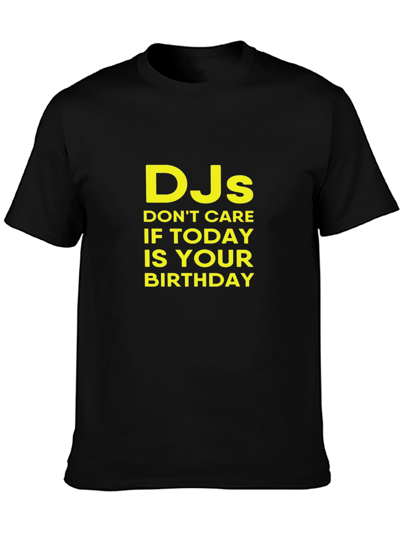 Black DJs Don't Care Birthday T-Shirt view 3