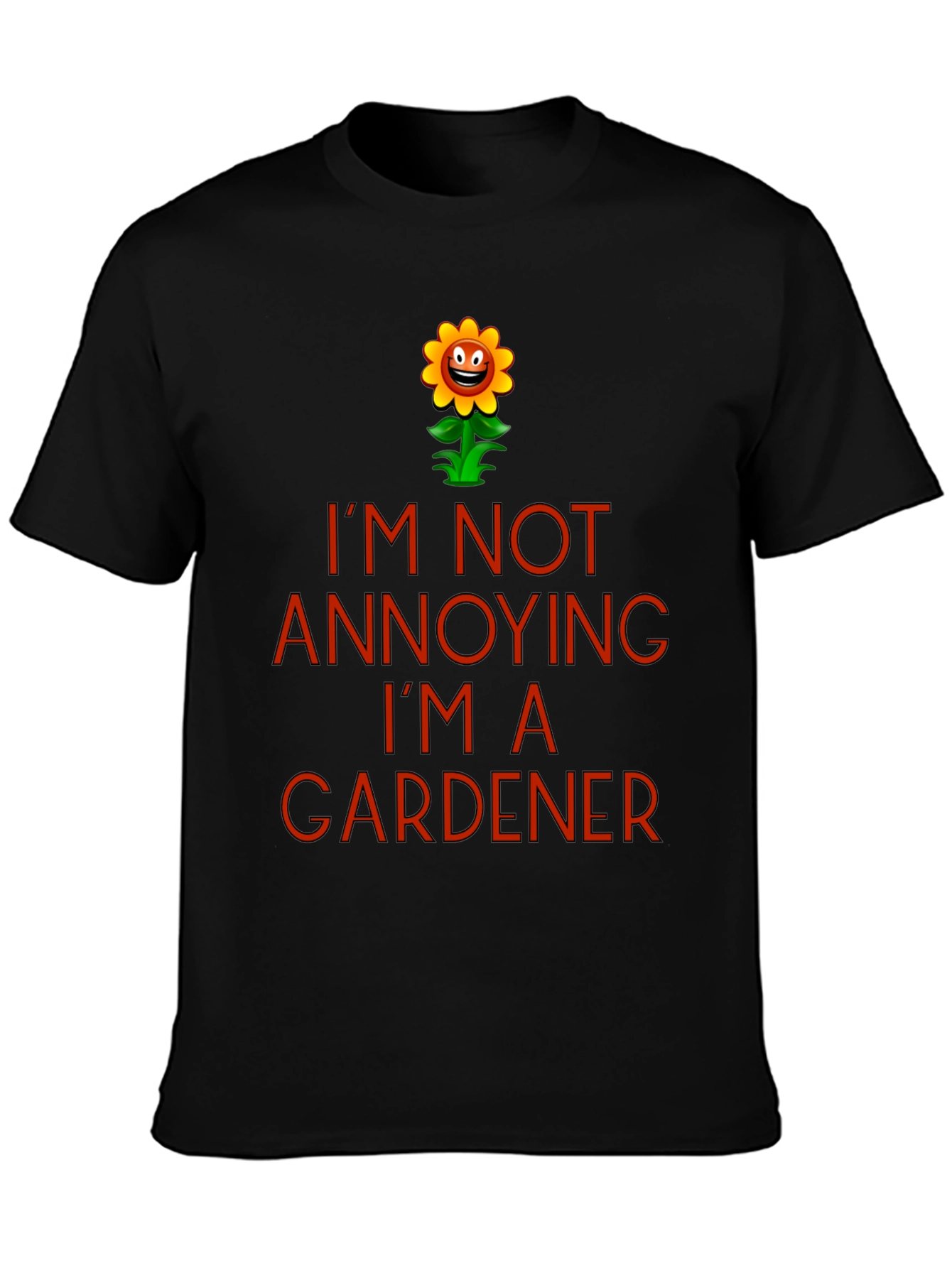 Black I'm Not Annoying I'm a Gardener T-Shirt view 3