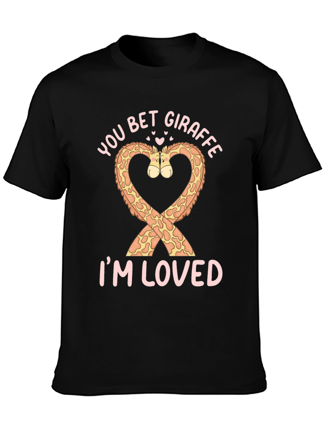Black You Bet Giraffe I'm Loved Graphic T-Shirt view 3