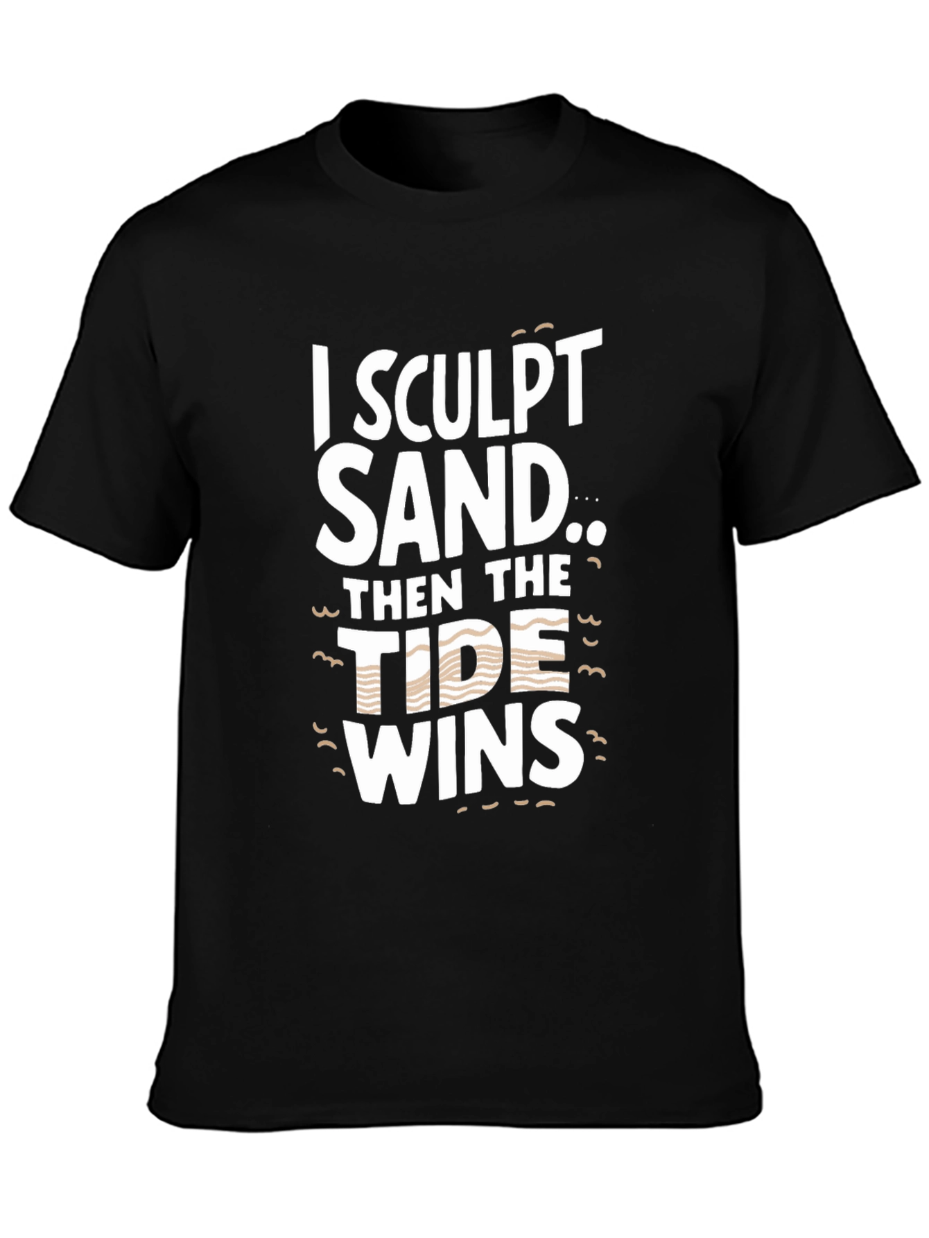 Black I Sculpt Sand Tide Wins Black T-Shirt view 3