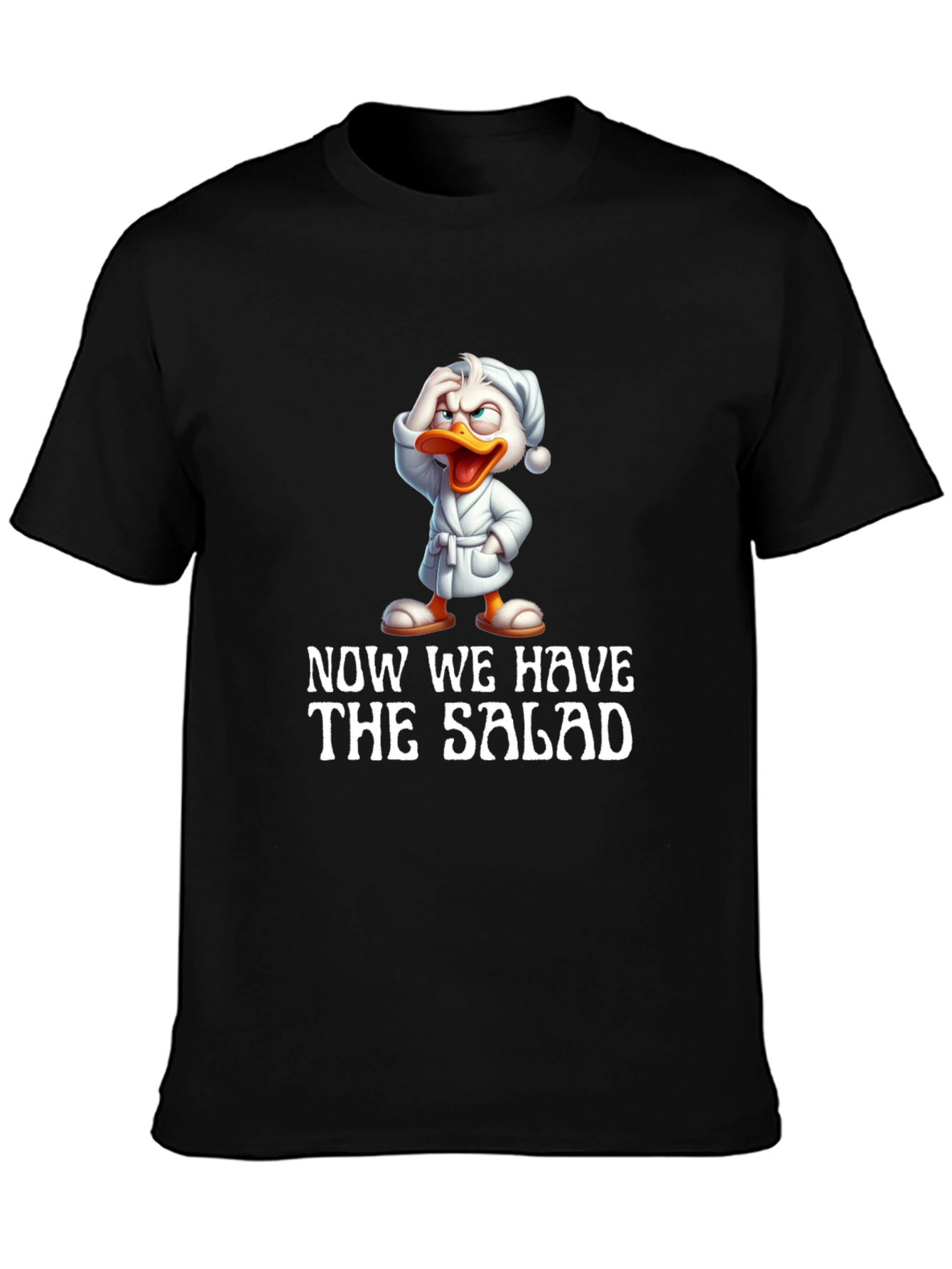 Black Now We Have The Salad Funny T-Shirt view 3