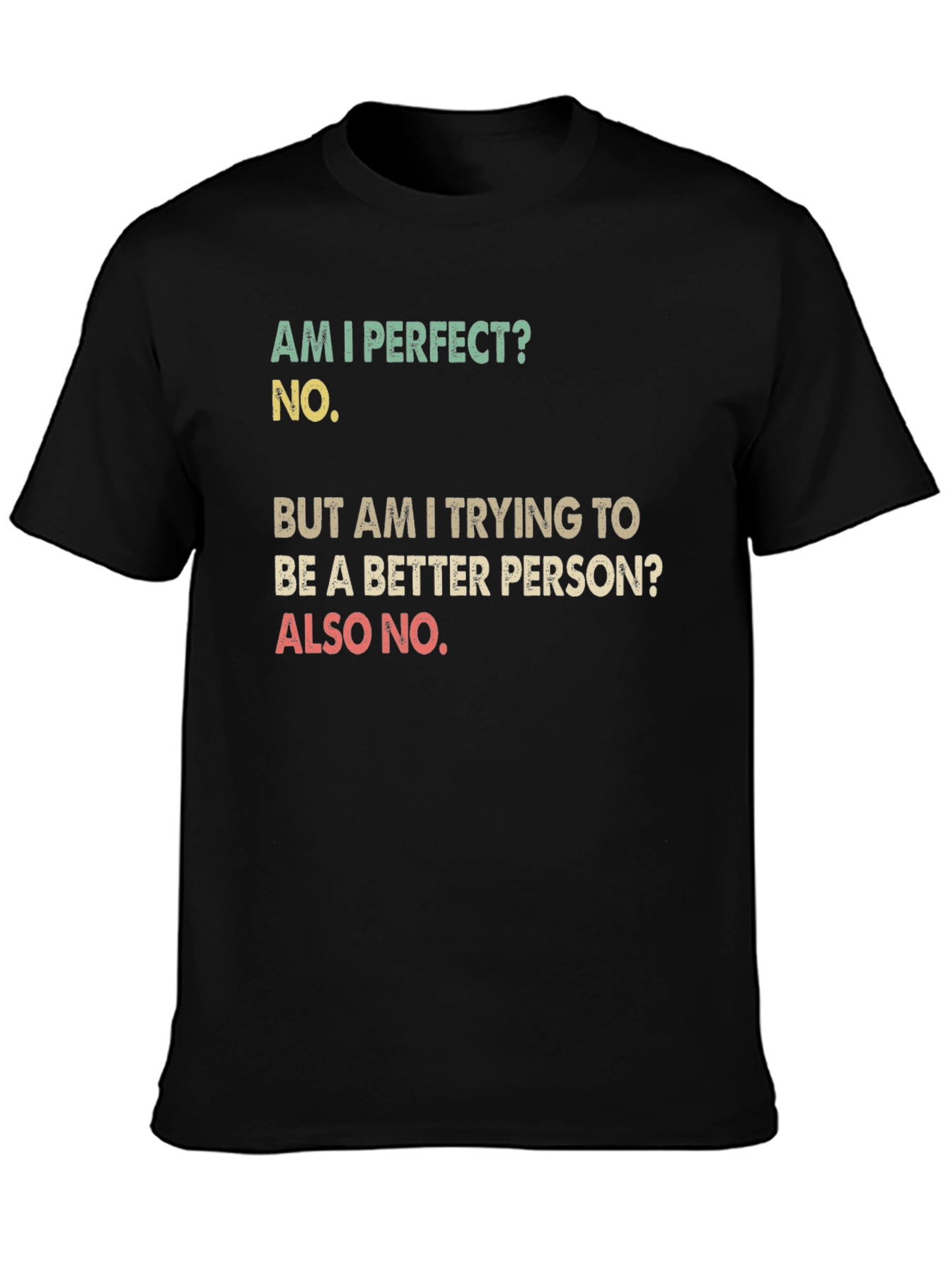 Black Funny T-Shirt: Am I Perfect? No. Sarcastic Tee view 3