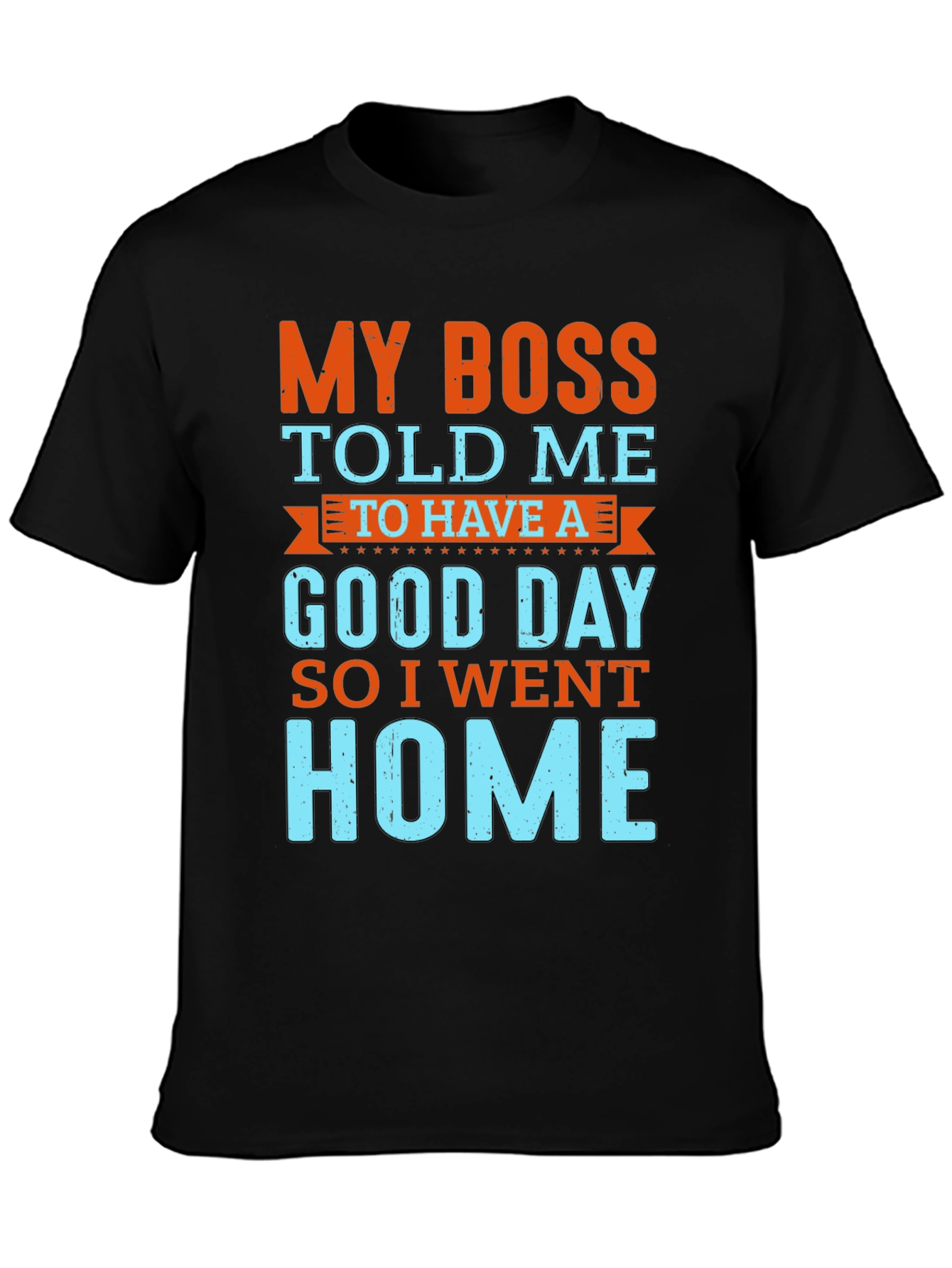 Black My Boss Told Me to Have a Good Day T-Shirt view 3
