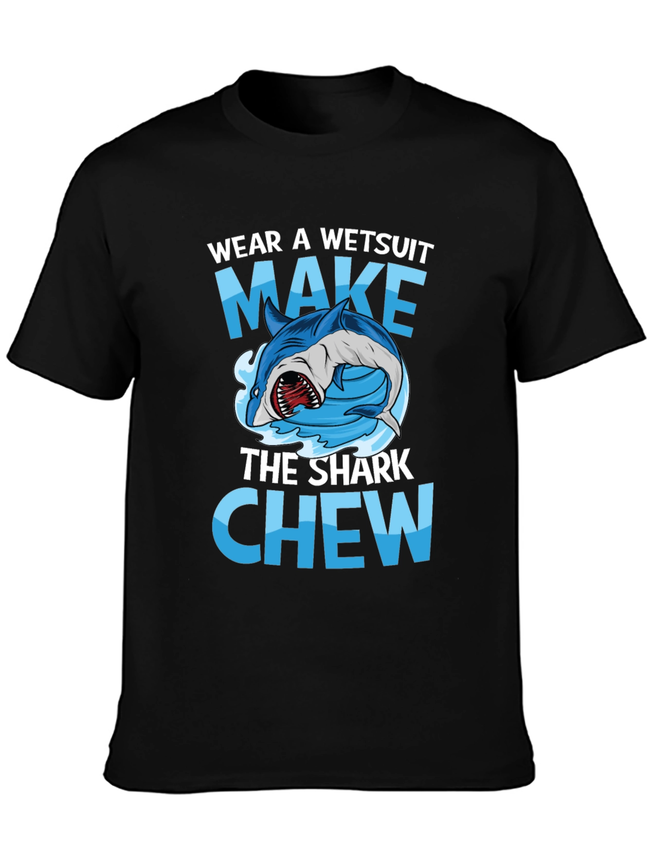 Black Wear A Wetsuit Make The Shark Chew Graphic Tee view 3