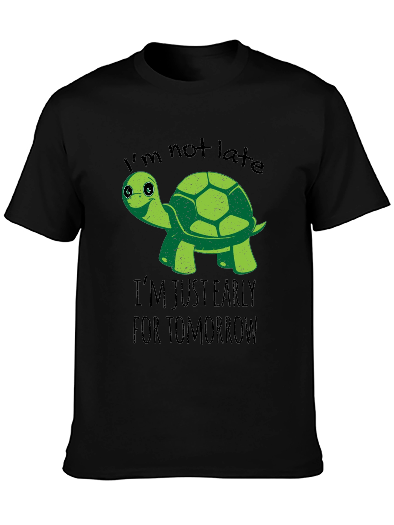 Black Funny Turtle T-Shirt: I'm Not Late, Early For Tomorrow view 3