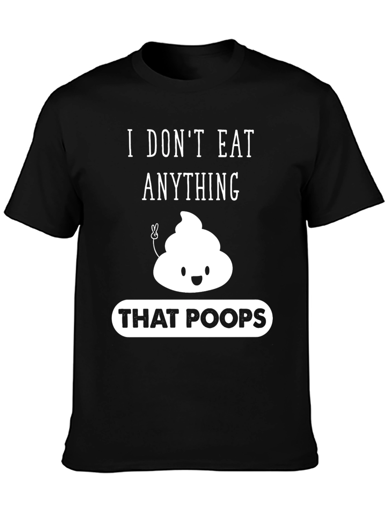 Black I Don't Eat Anything That Poops Graphic T-Shirt view 3