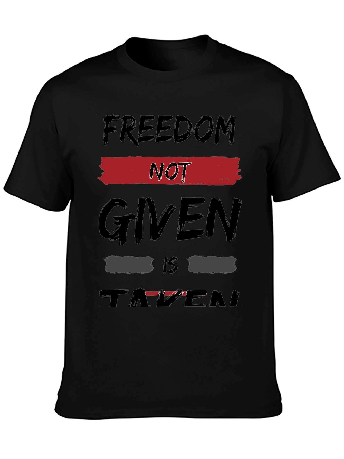 Black Freedom Not Given Taken Graphic Tee view 3