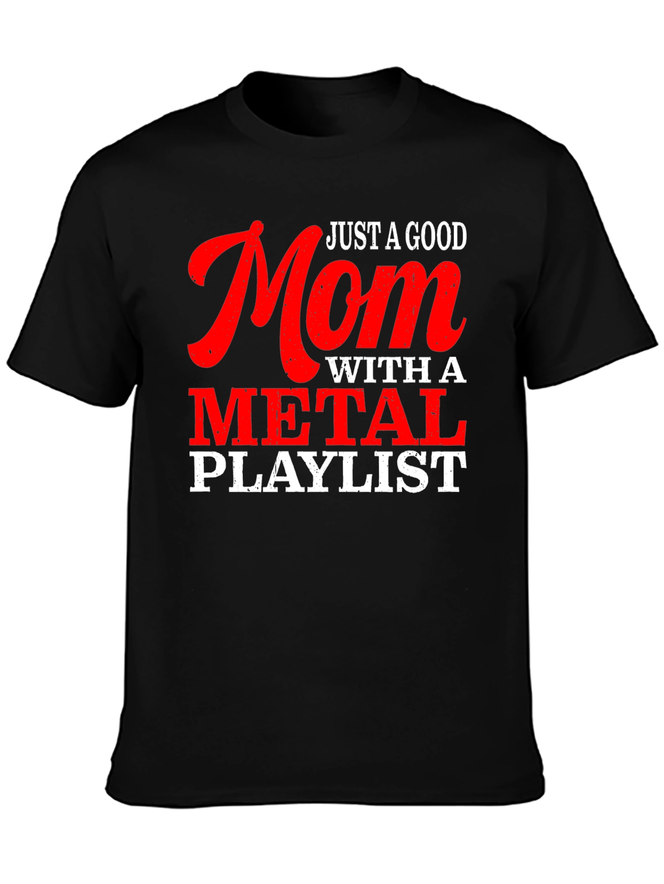 Black Just a Good Mom with a Metal Playlist T-Shirt view 3