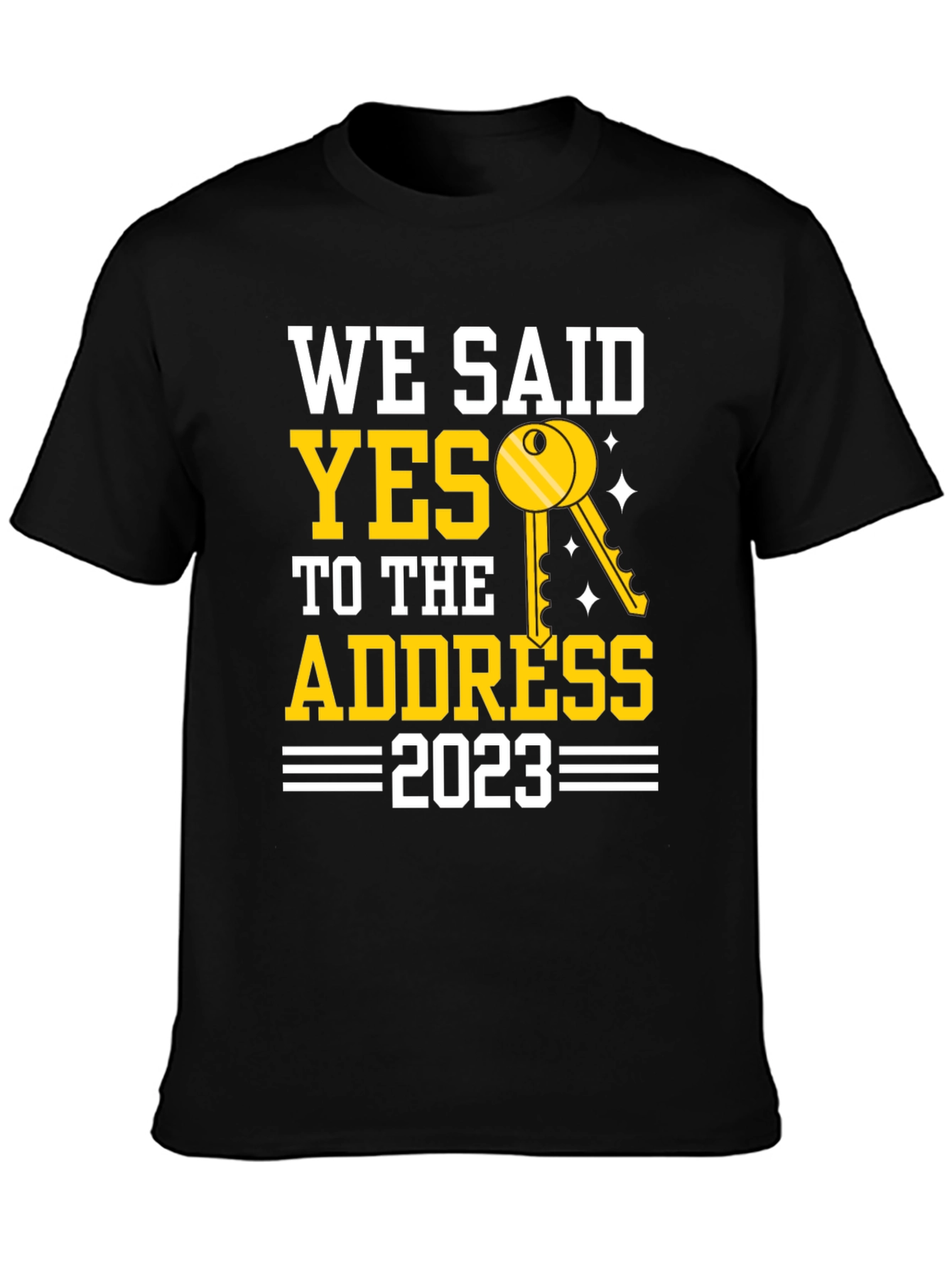 Black We Said Yes To The Address T-Shirt view 3