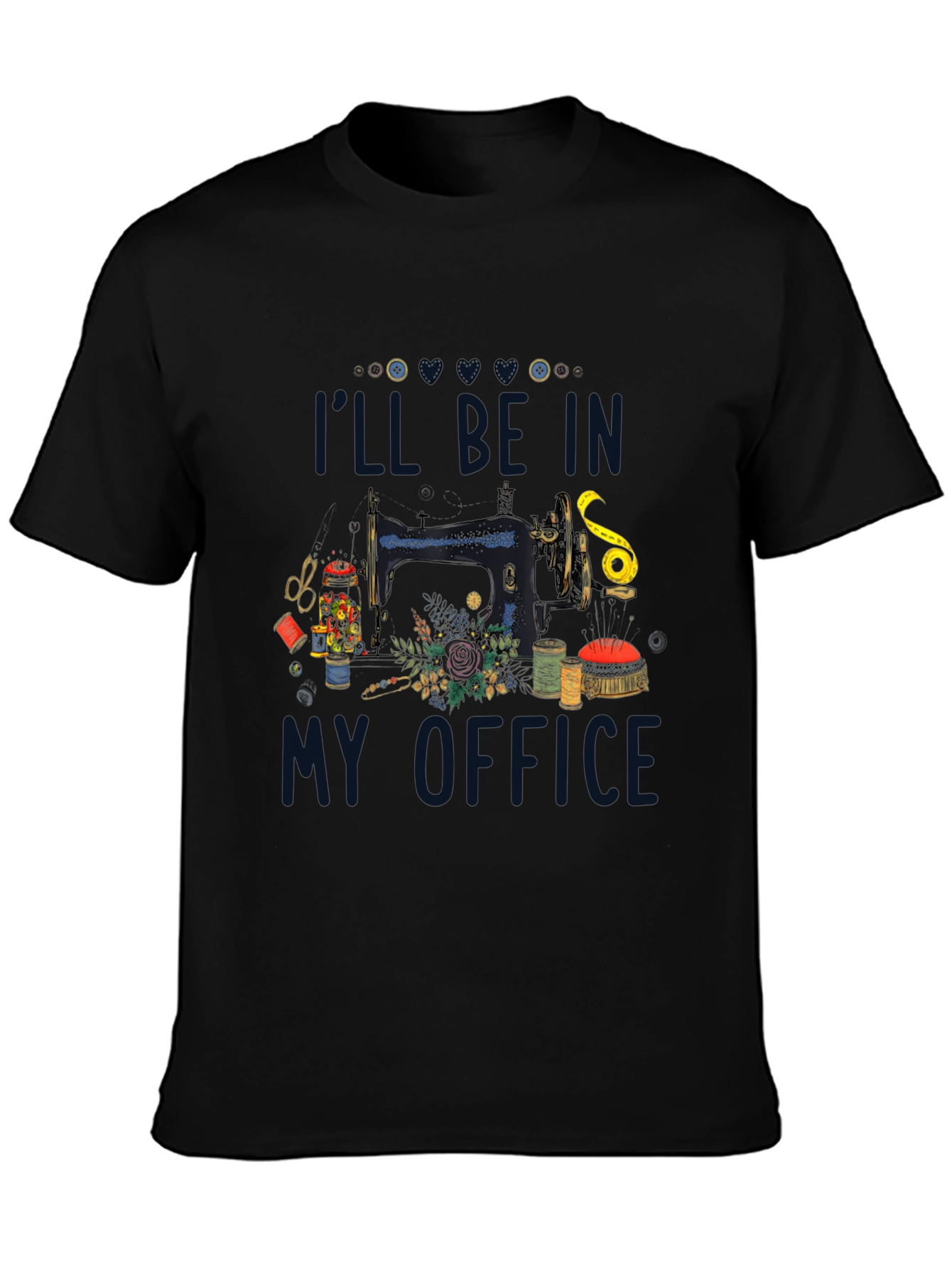 Black Sewing Room T-Shirt: "I'll Be In My Office" view 3
