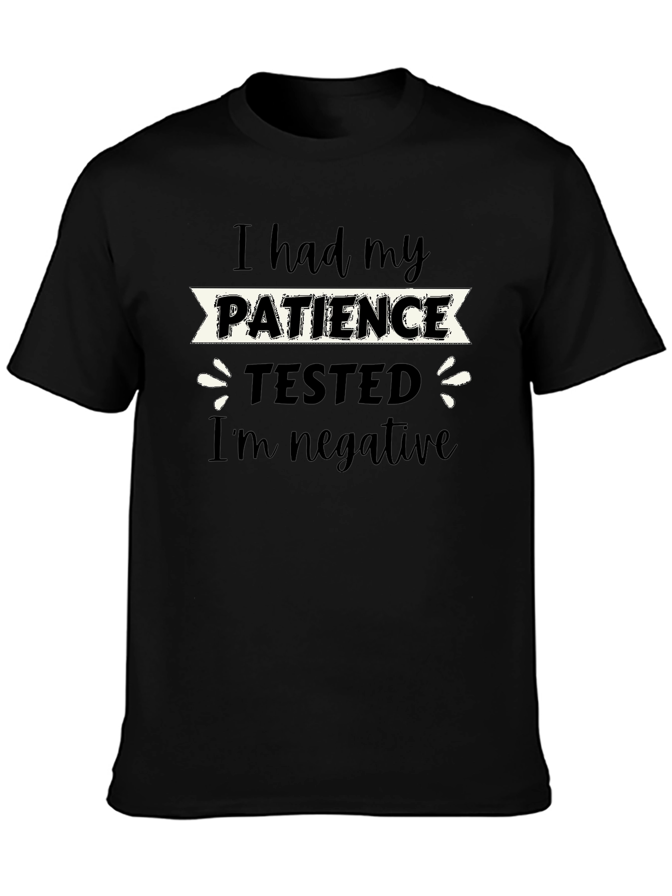 Black I Had My Patience Tested Funny Graphic T-Shirt view 3