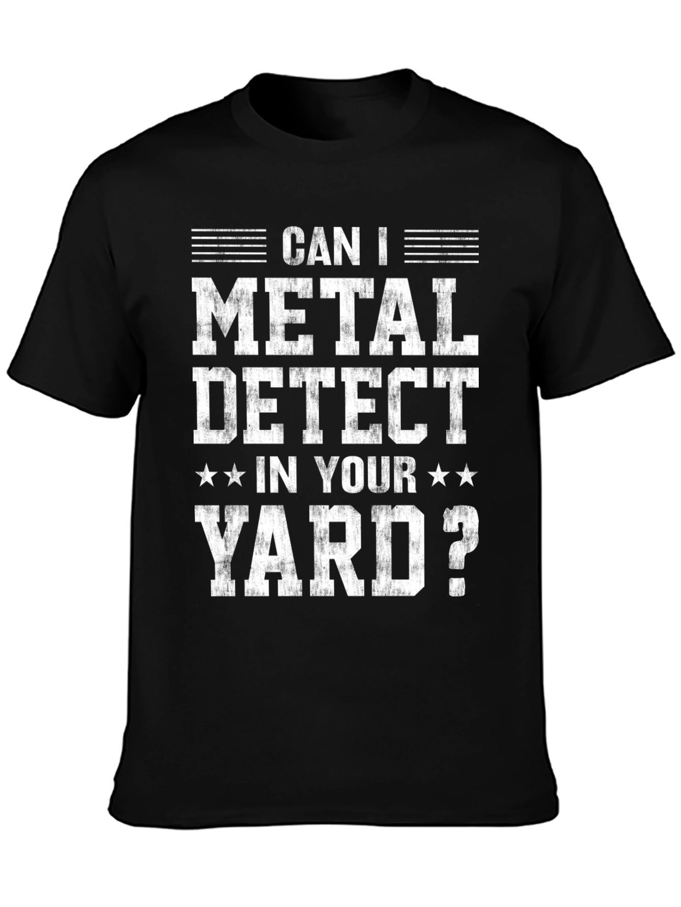 Black Metal Detecting T-Shirt - Can I Metal Detect In Your Yard? view 3