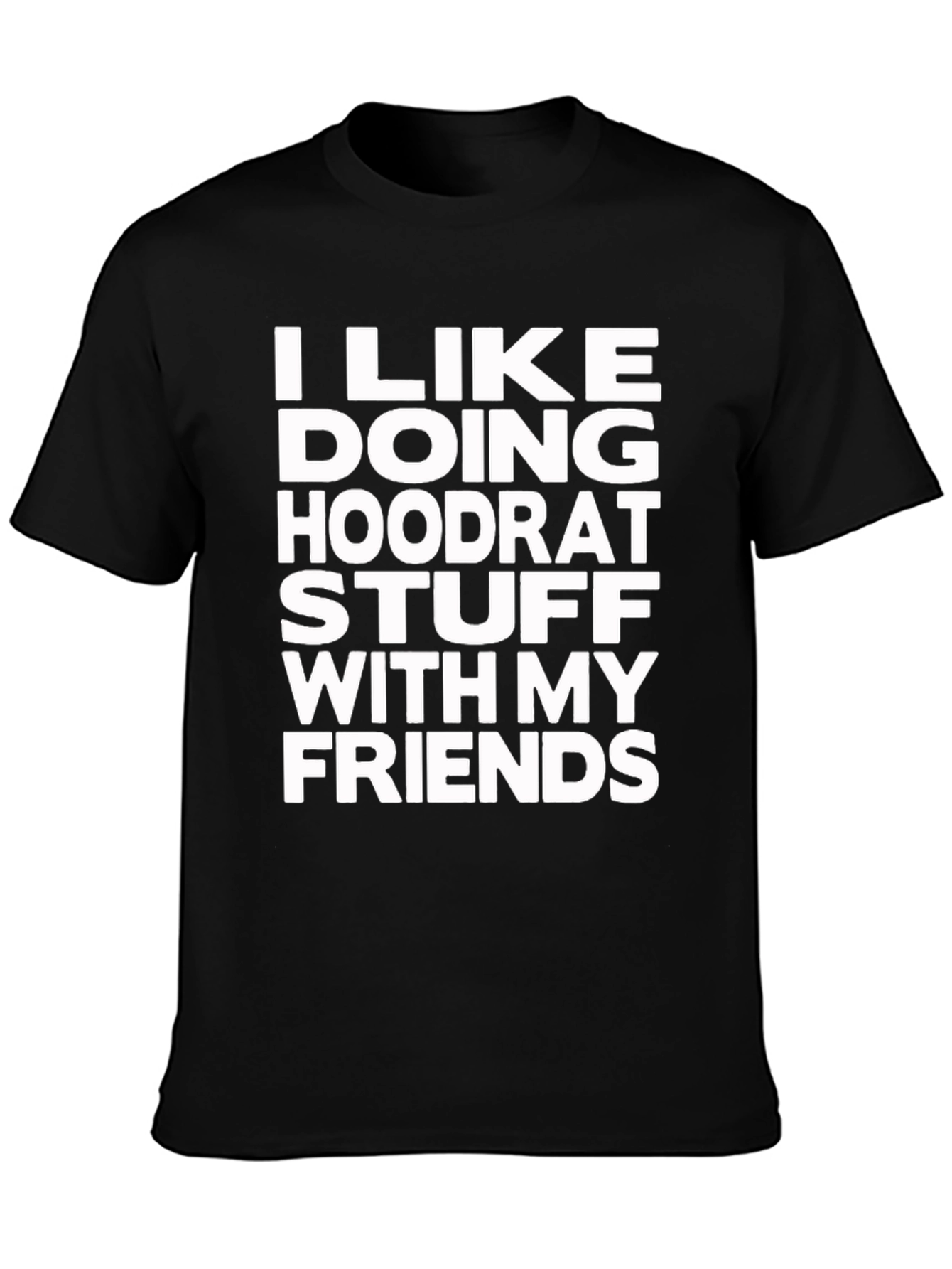 Black I Like Doing Hoodrat Stuff T-Shirt view 3