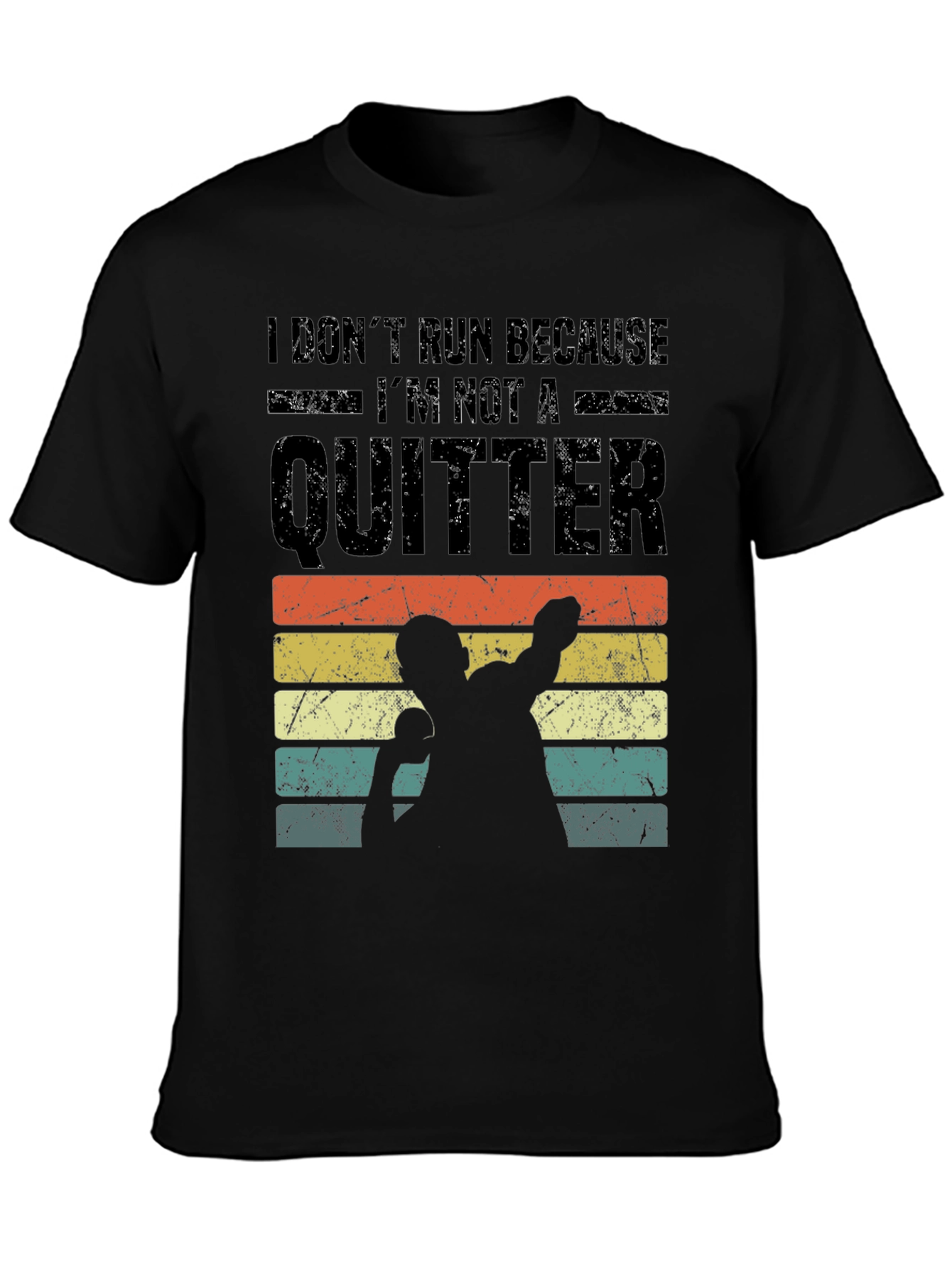Black I Don't Run Because I'm Not a Quitter T-Shirt view 3