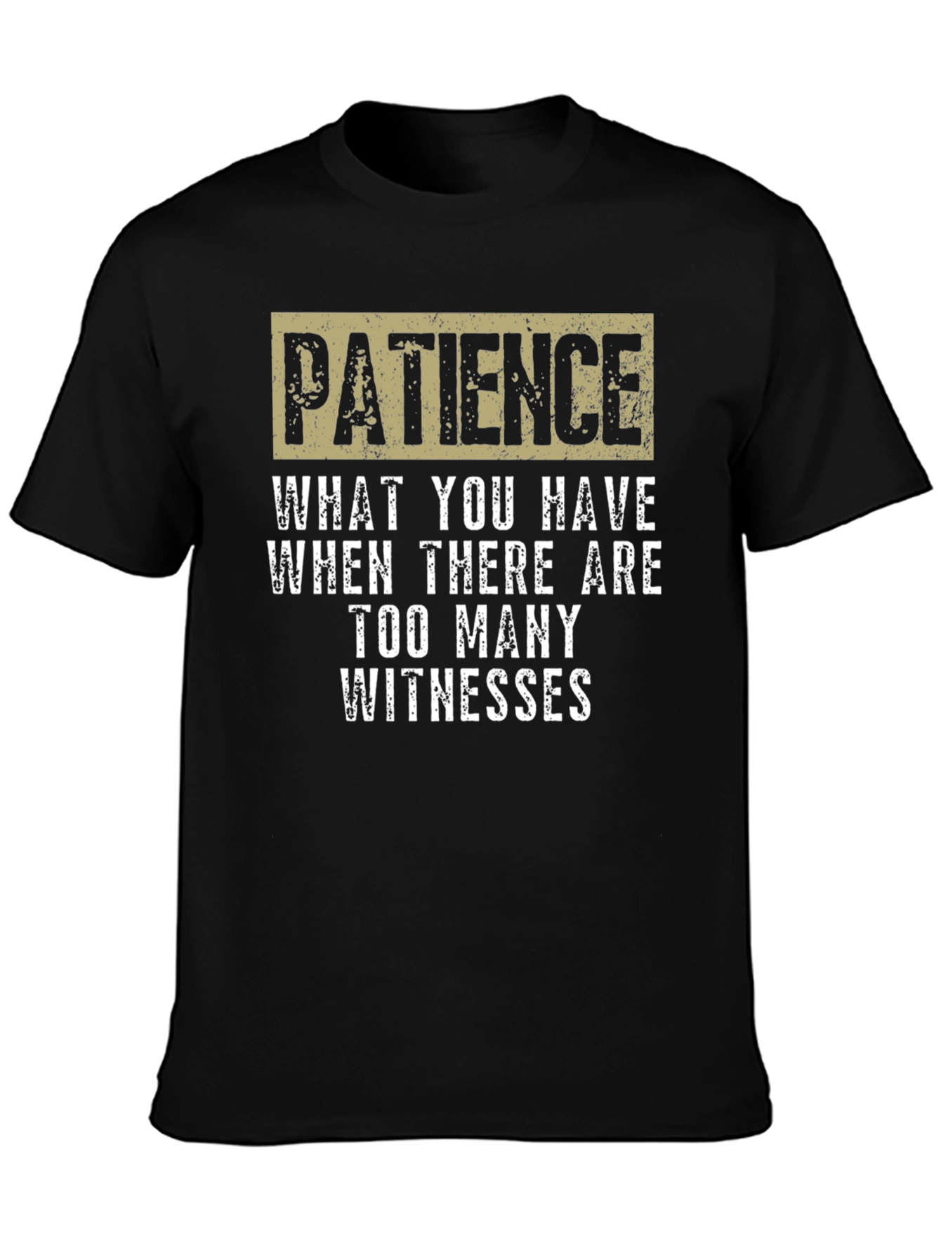 Black Patience Funny Sarcastic Graphic T-Shirt view 3