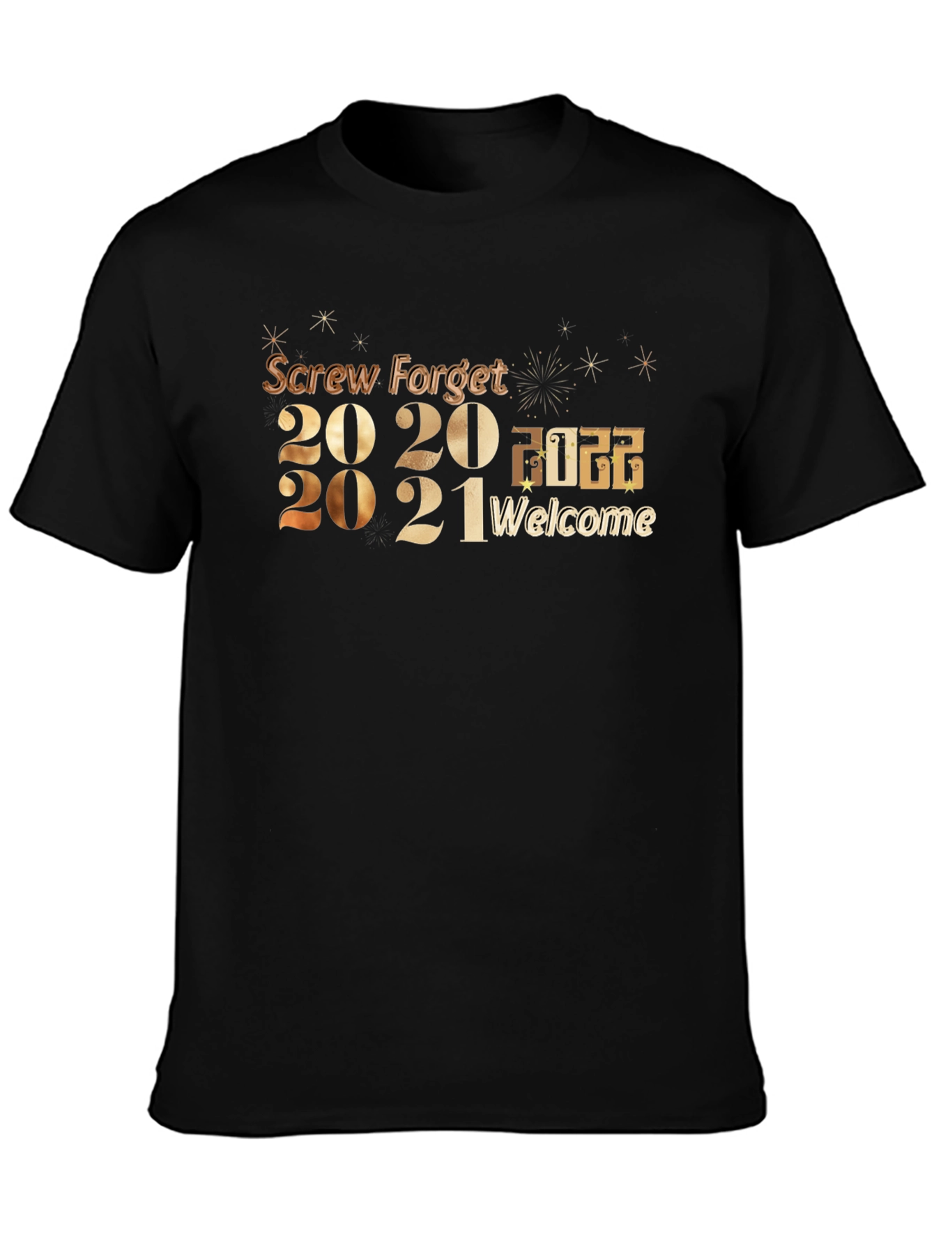 Black Screw Forget 2020-2021 Welcome 2022 T-Shirt view 3