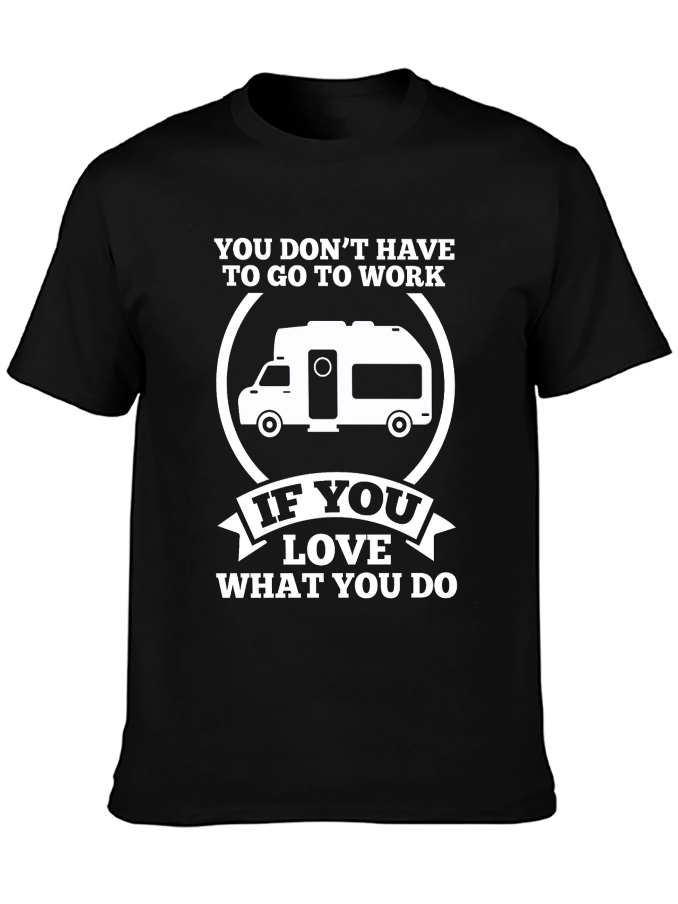 Black Love What You Do Camper T-Shirt view 3