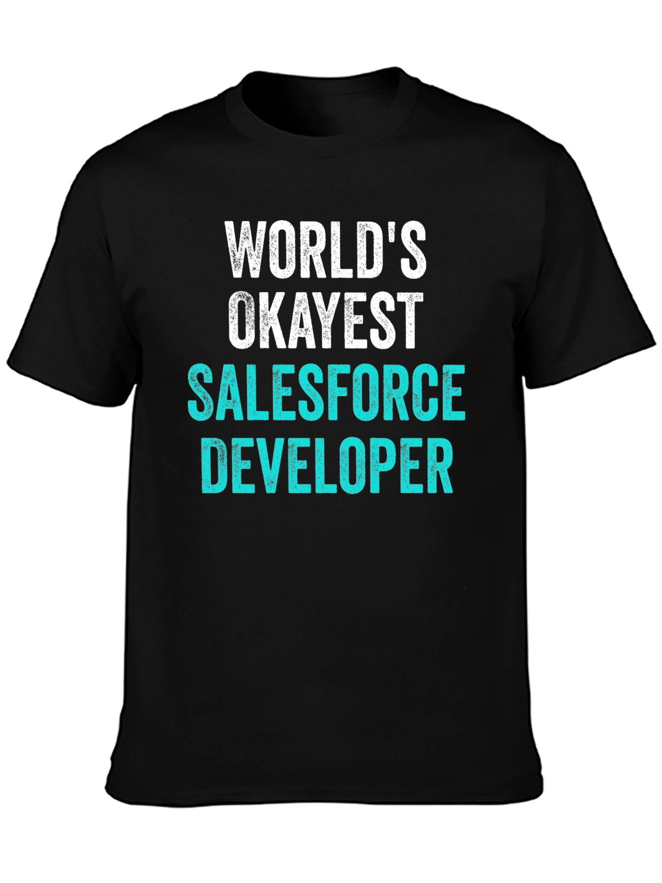 Black World's Okayest Salesforce Developer T-Shirt view 3