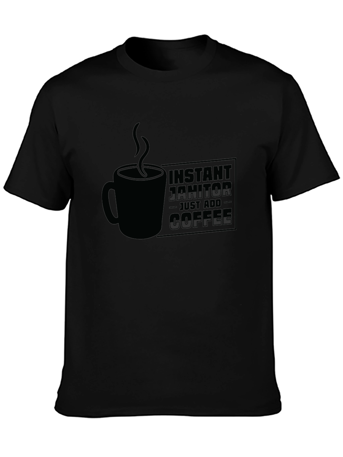 Black Instant Janitor - Add Coffee T-Shirt view 3