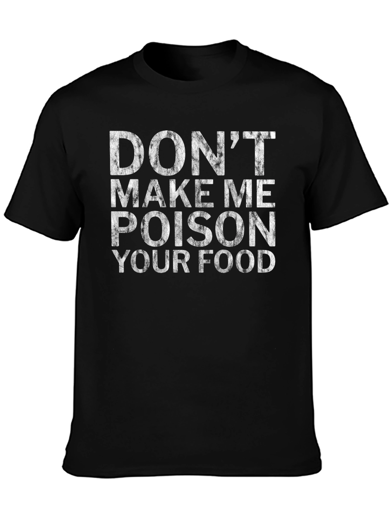 Black Don't Make Me Poison Your Food Novelty T-Shirt view 3